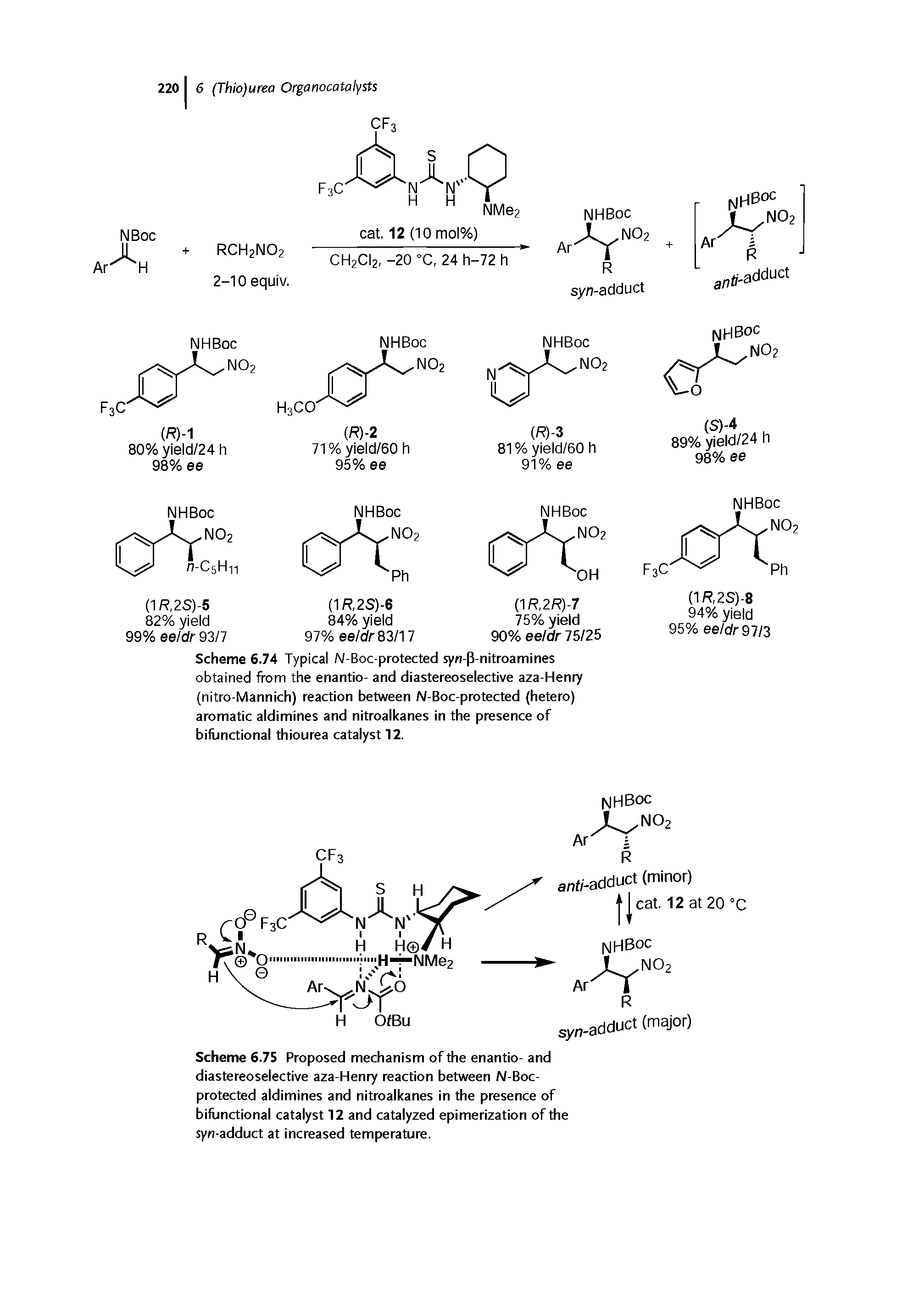 Scheme 6.74 Typical N-Boc-protected syn-P-nitroamines obtained from the enantio- and diastereoselective aza-Henry (nitro-Mannich) reaction between N-Boc-protected (hetero) aromatic aldimines and nitroalkanes in the presence of biflinctional thiourea catalyst 12.