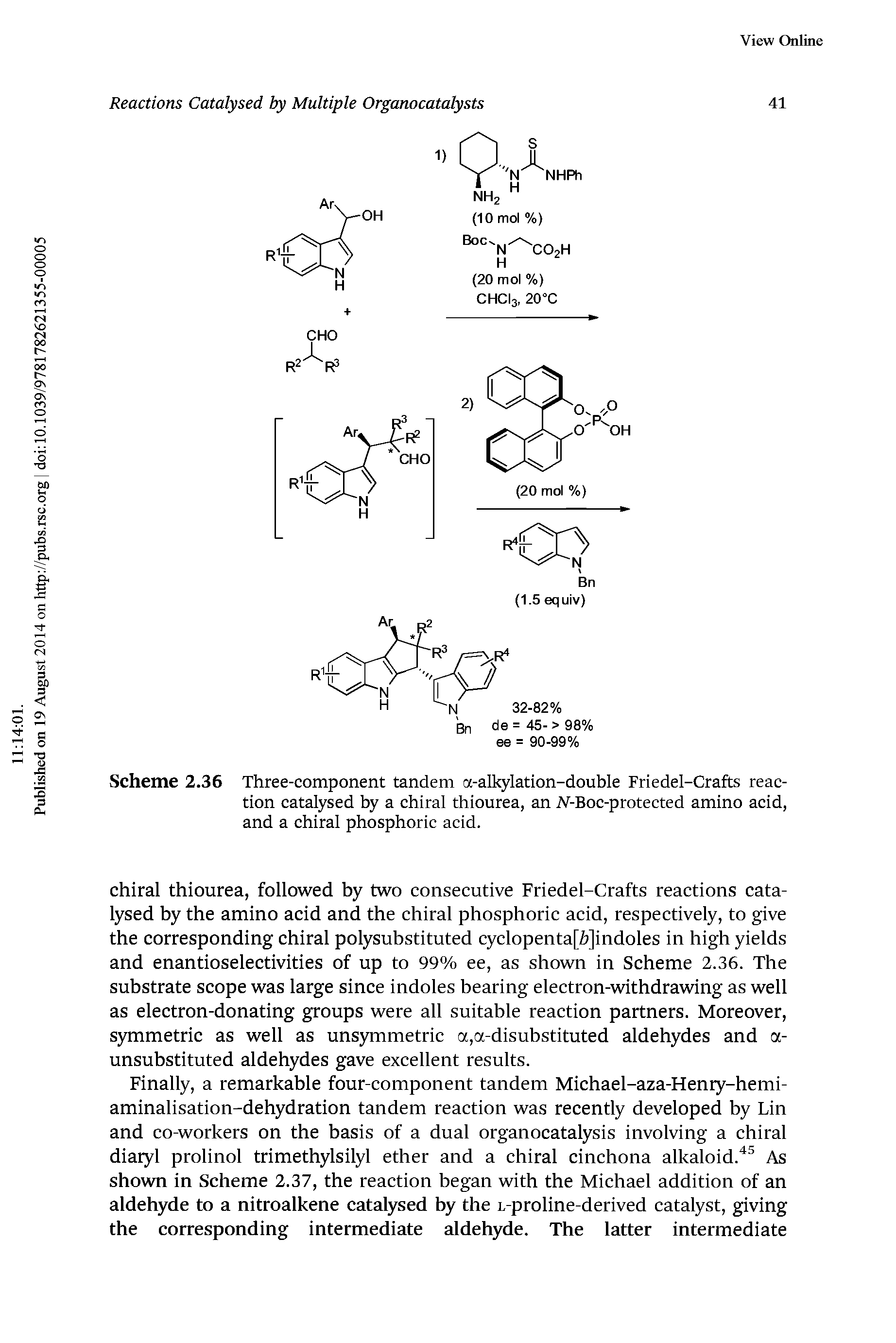 Scheme 2.36 Three-component tandem ot-alkylation-double Friedel-Crafts reaction catalysed by a chiral thiourea, an iV-Boc-protected amino acid, and a chiral phosphoric acid.