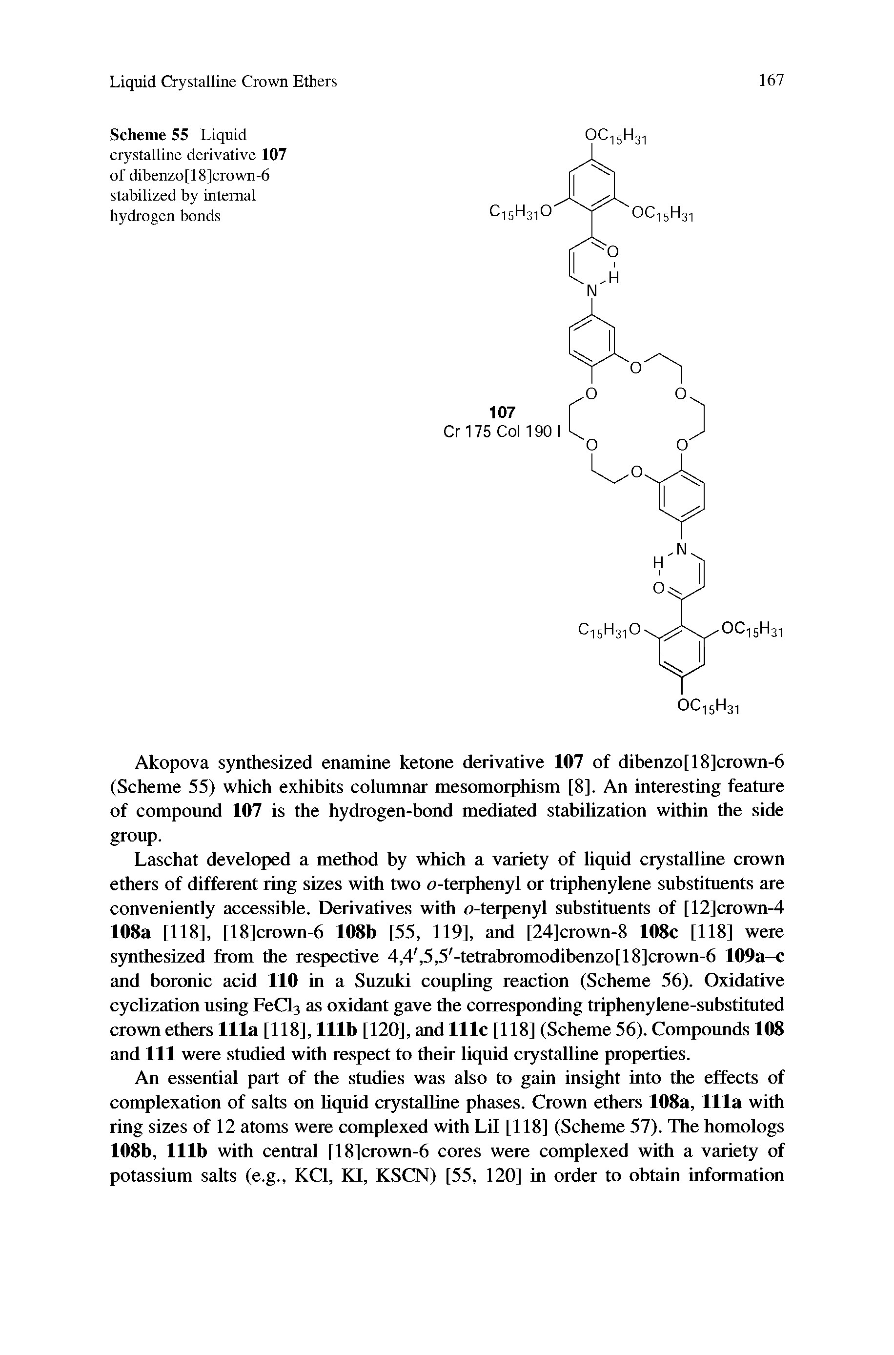 Scheme 55 Liquid crystalline derivative 107 of dibenzo[18]crown-6 stabilized by internal hydrogen bonds...