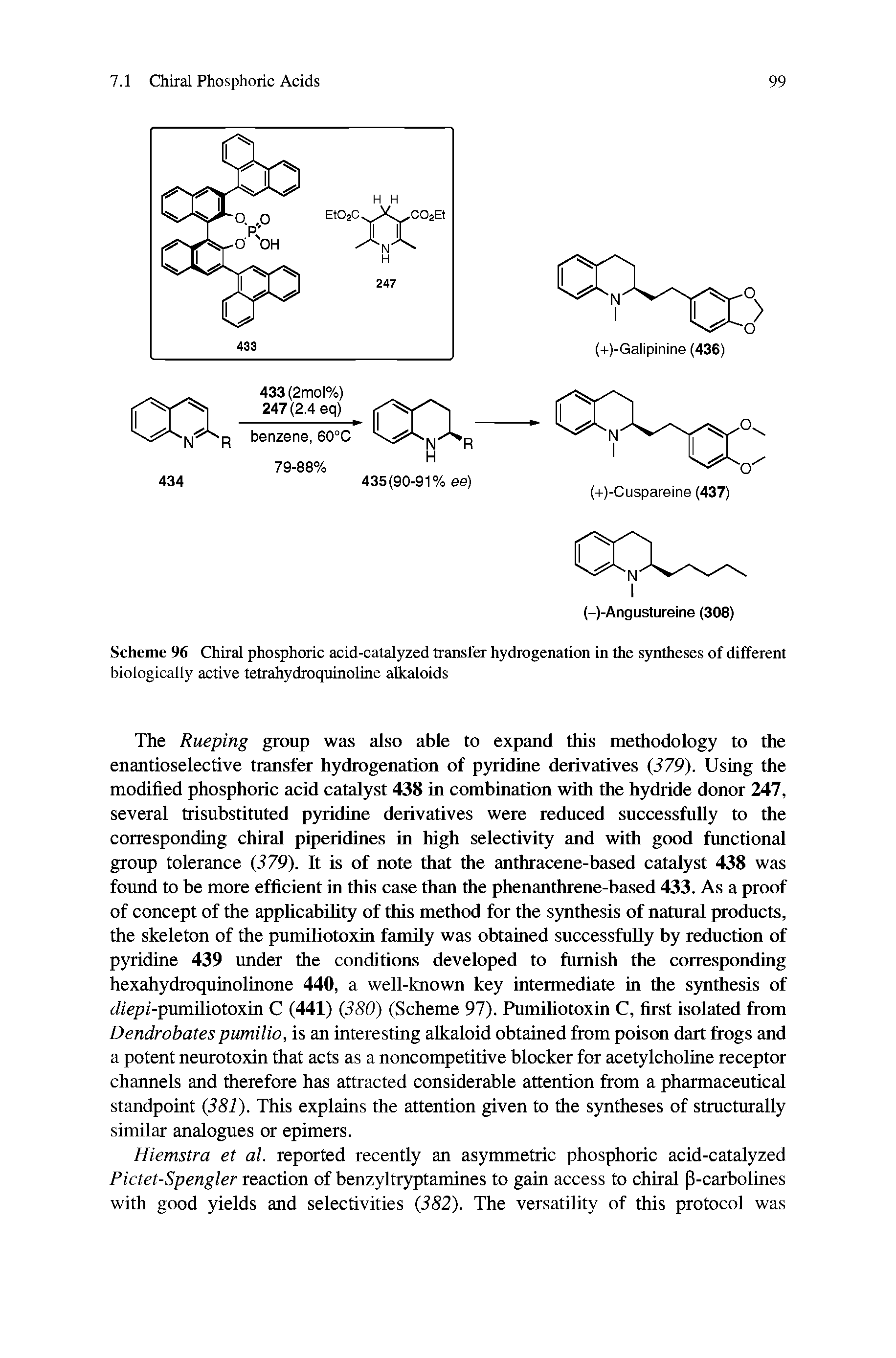 Scheme 96 Chiral phosphoric acid-catalyzed transfer hydrogenation in the syntheses of different biologically active tetrahydroquinoline alkaloids...