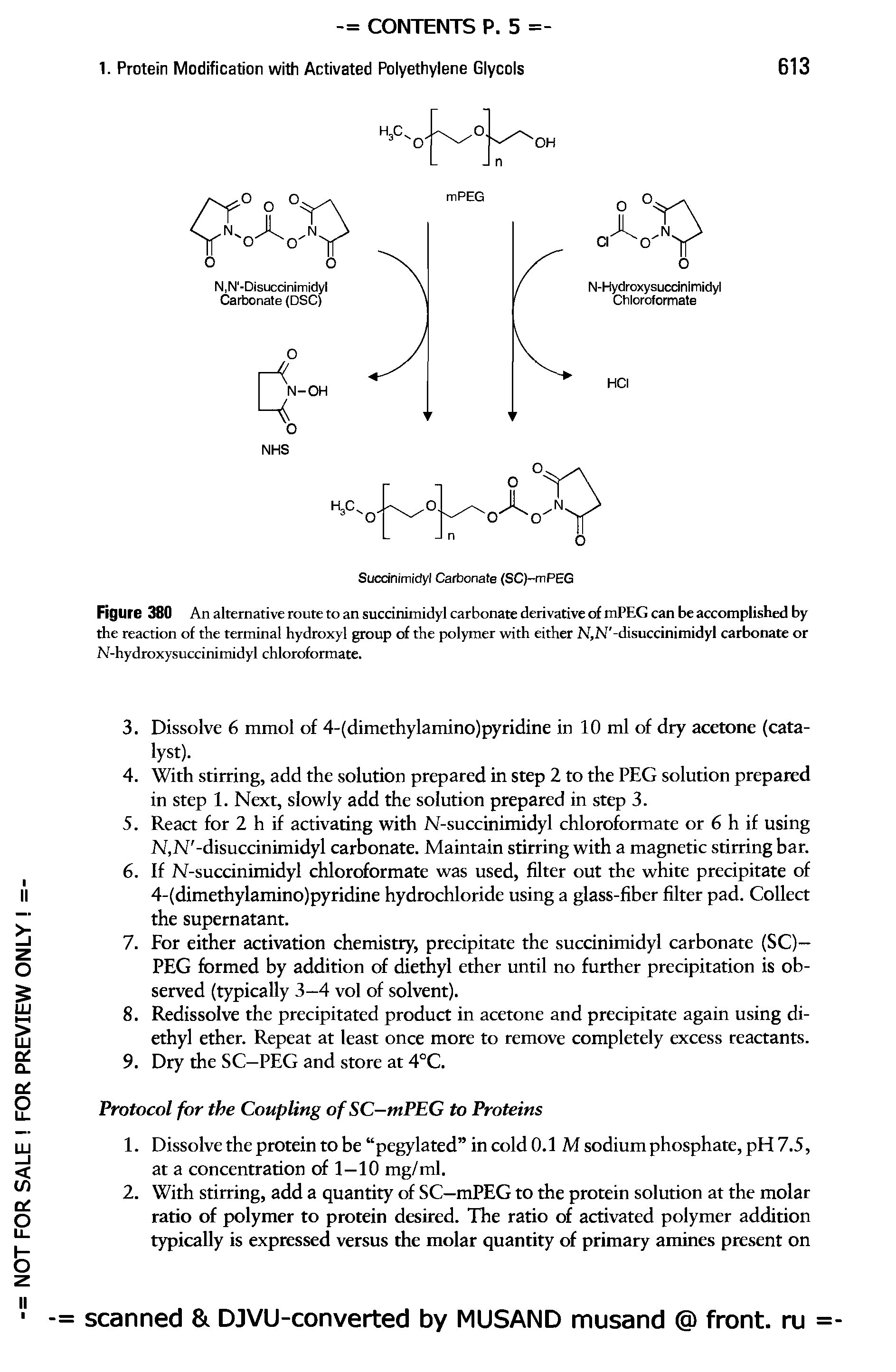 Figure 380 An alternative route to an succinimidyl carbonate derivative of mPEG can be accomplished by the reaction of the terminal hydroxyl group of the polymer with either N,N -disuccinimidyl carbonate or N-hydroxysuccinimidyl chloroformate.