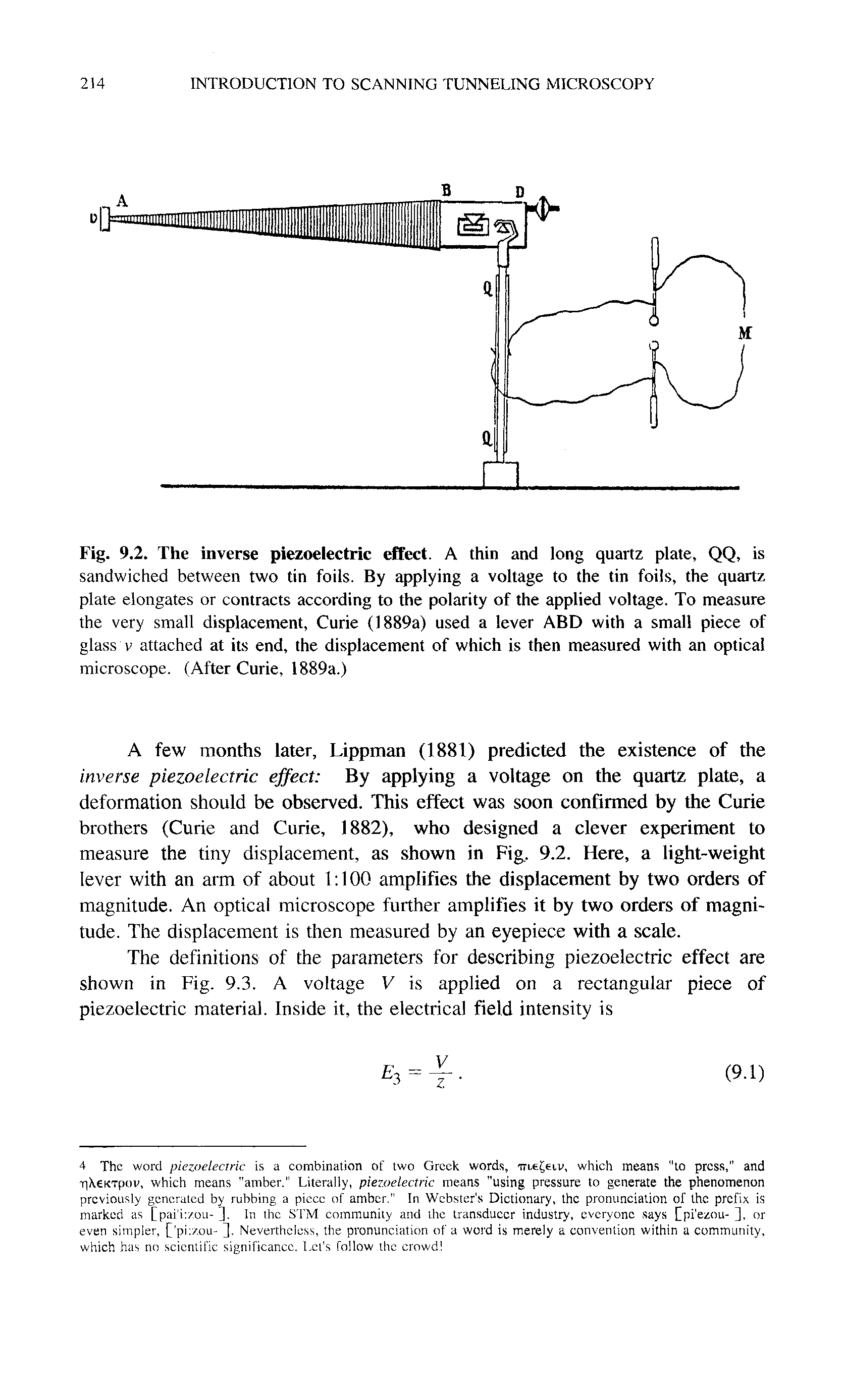 Fig. 9.2. The inverse piezoelectric effect. A thin and long quartz plate, QQ, is sandwiched between two tin foils. By applying a voltage to the tin foils, the quartz plate elongates or contracts according to the polarity of the applied voltage. To measure the very small displacement. Curie (1889a) used a lever ABD with a small piece of glass V attached at its end, the displacement of which is then measured with an optical microscope. (After Curie, 1889a.)...