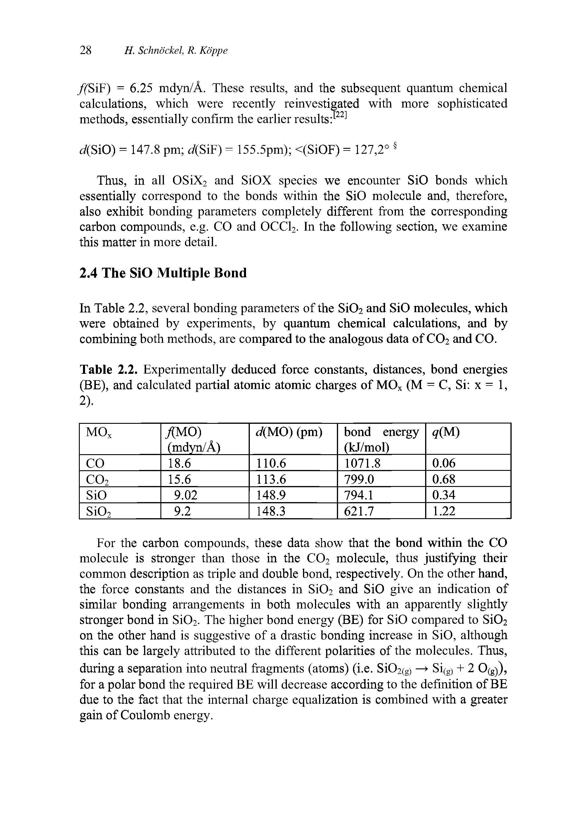 Table 2.2. Experimentally deduced force constants, distances, bond energies (BE), and calculated partial atomic atomic charges of MOx (M = C, Si x = 1, 2).