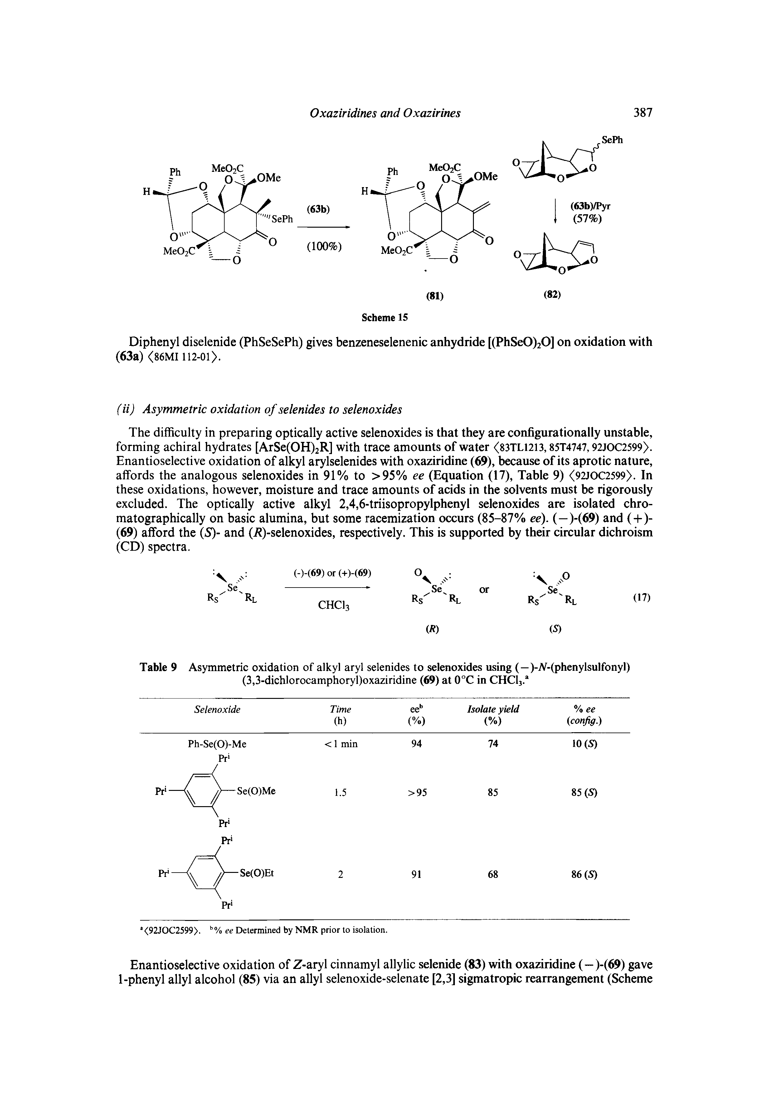 Table 9 Asymmetric oxidation of alkyl aryl selenides to selenoxides using (—)-A-(phenylsulfonyl) (3,3-dichlorocamphoryl)oxaziridine (69) at 0°C in CHCl3.a...