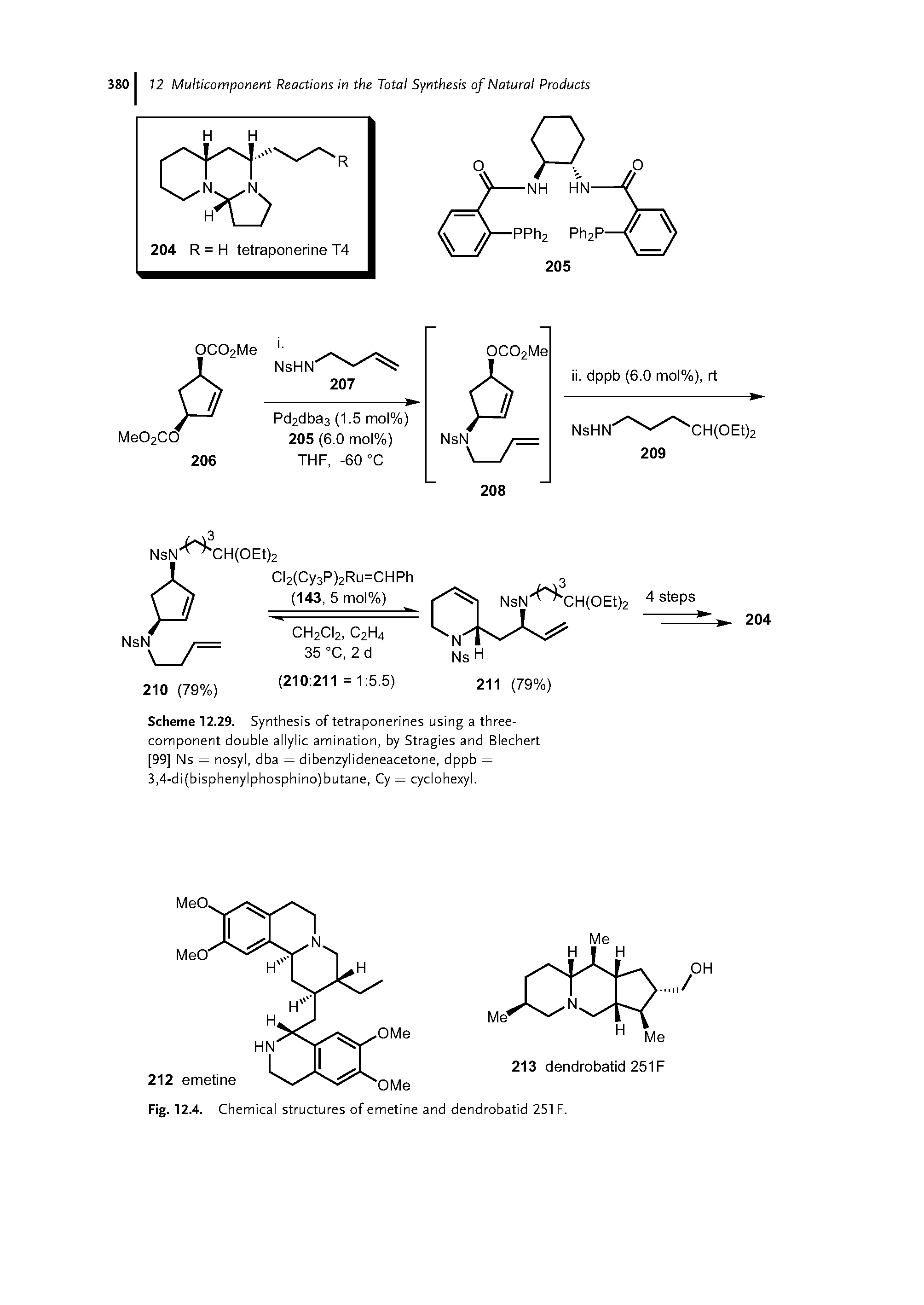 Scheme 12.29. Synthesis of tetraponerines using a three-component double allylic animation, by Stragies and Blechert [99] Ns = nosyl, dba = dibenzylideneacetone, dppb = 3,4-di(bisphenylphosphino)butane, Cy = cyclohexyl.