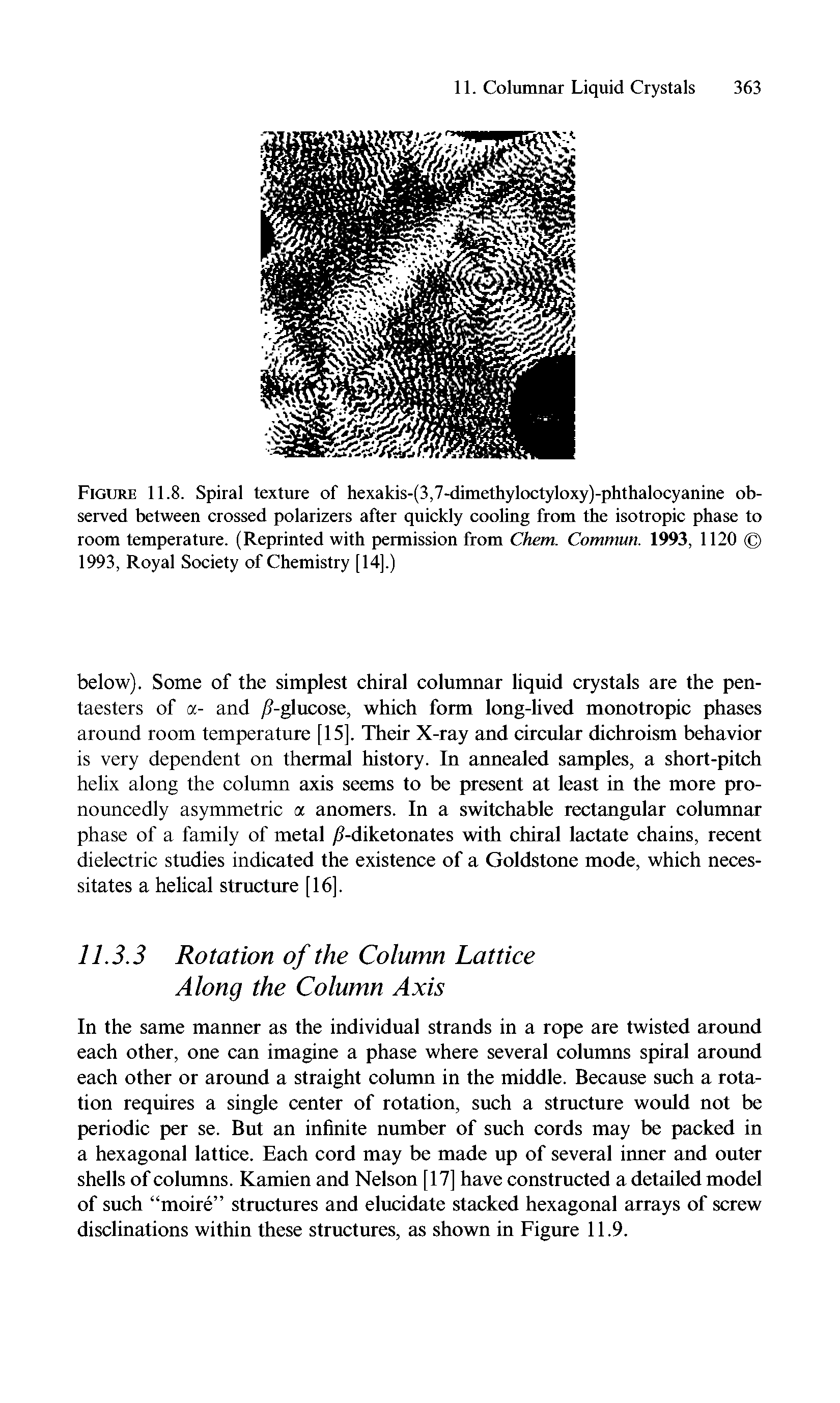 Figure 11.8. Spiral texture of hexakis-(3,7-dimethyloctyloxy)-phthalocyanine observed between crossed polarizers after quickly cooling from the isotropic phase to room temperature. (Reprinted with permission from Chem. Commun. 1993, 1120 1993, Royal Society of Chemistry [14].)...