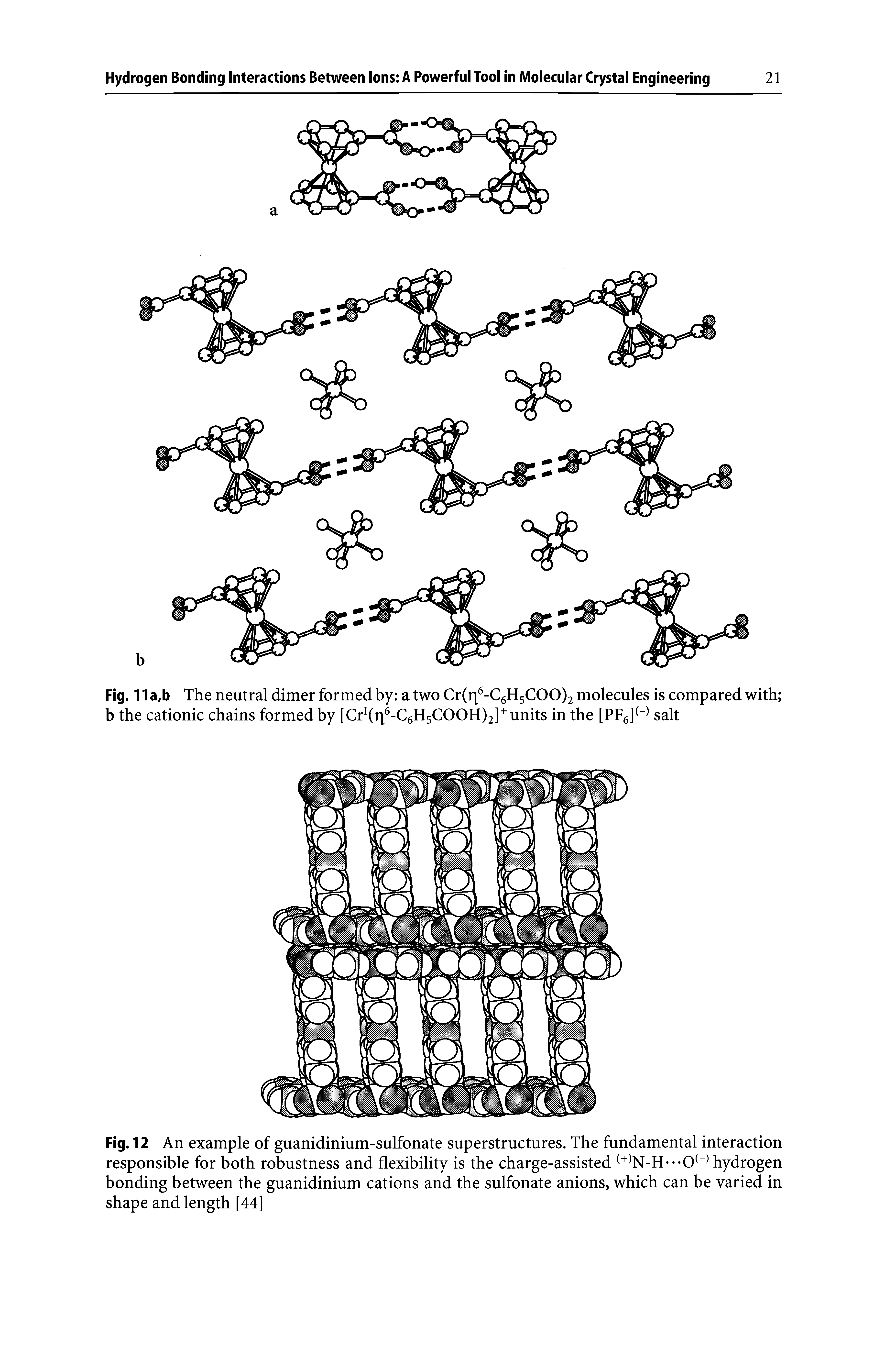 Fig. 12 An example of guanidinium-sulfonate superstructures. The fundamental interaction responsible for both robustness and flexibility is the charge-assisted (+)N-H---0( ) hydrogen bonding between the guanidinium cations and the sulfonate anions, which can be varied in shape and length [44]...