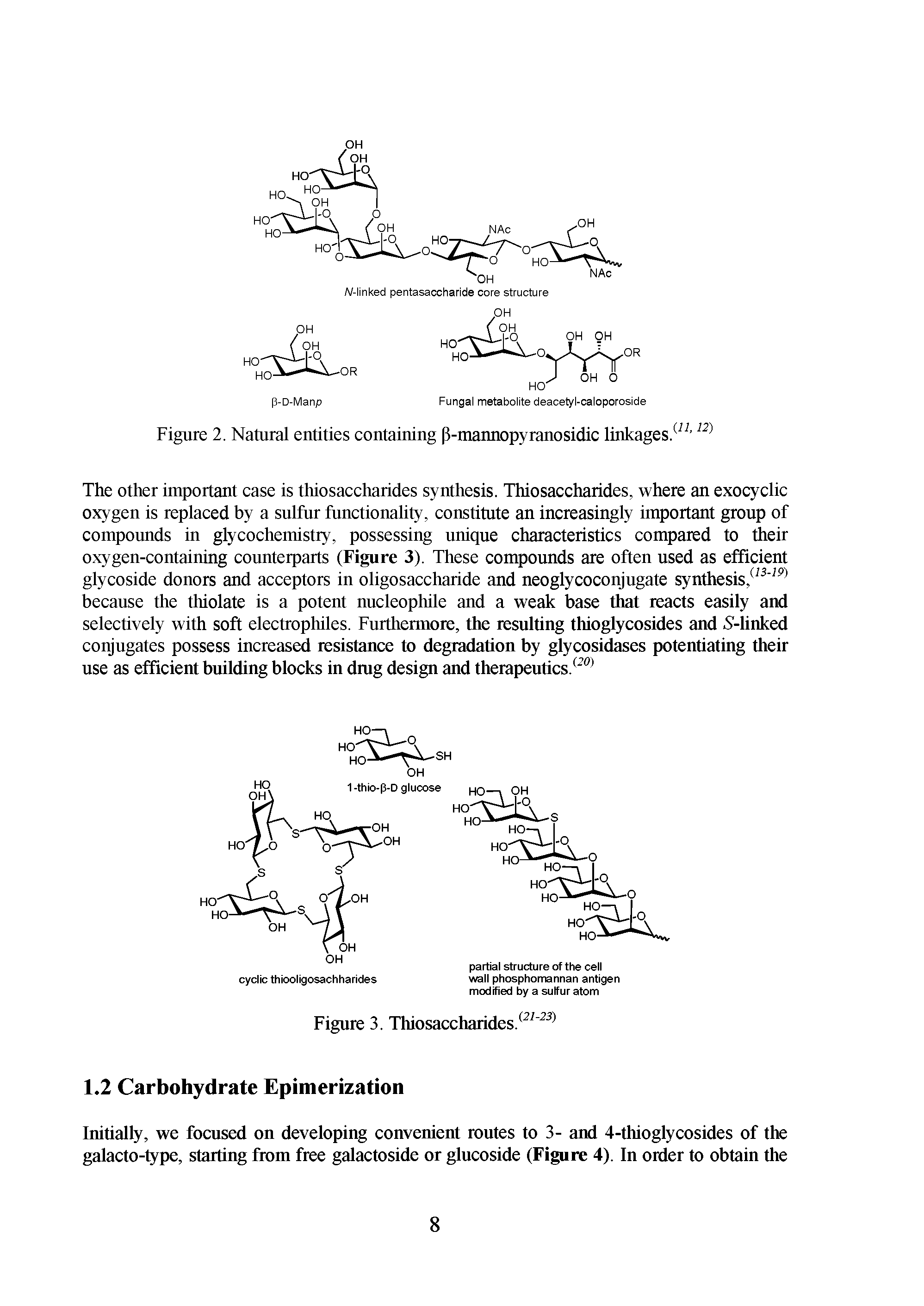 Figure 2. Natural entities containing p-mannopyranosidic linkages...