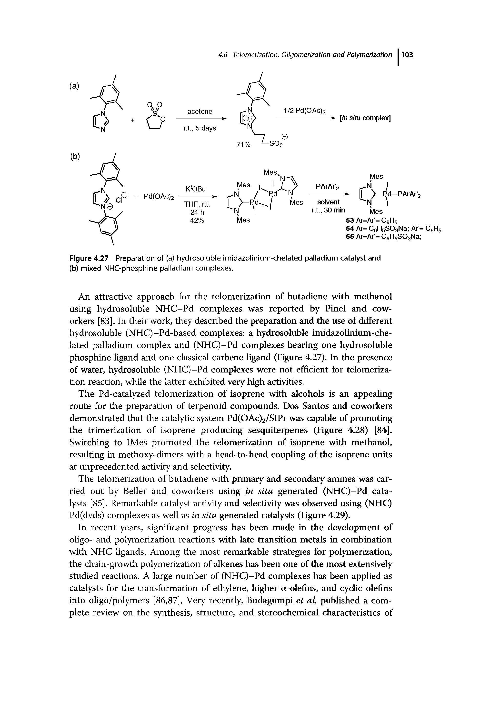 Figure 4.27 Preparation of (a) hydrosoluble Imidazollnlum-chelated palladium catalyst and (b) mixed NHC-phosphine palladium complexes.