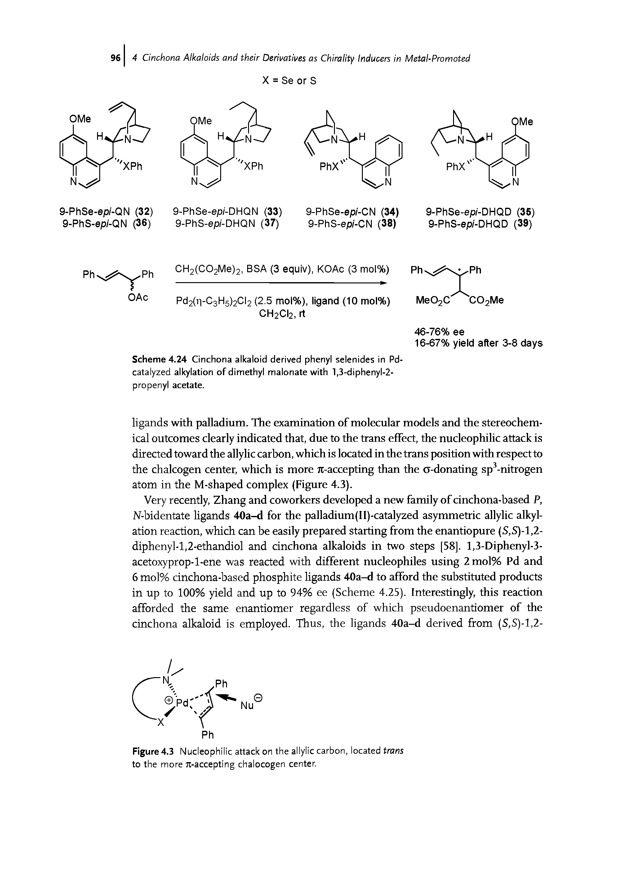 Scheme 4.24 Cinchona alkaloid derived phenyl selenides in Pd-catalyzed alkylation of dimethyl malonate with l,3-diphenyl-2-propenyl acetate.