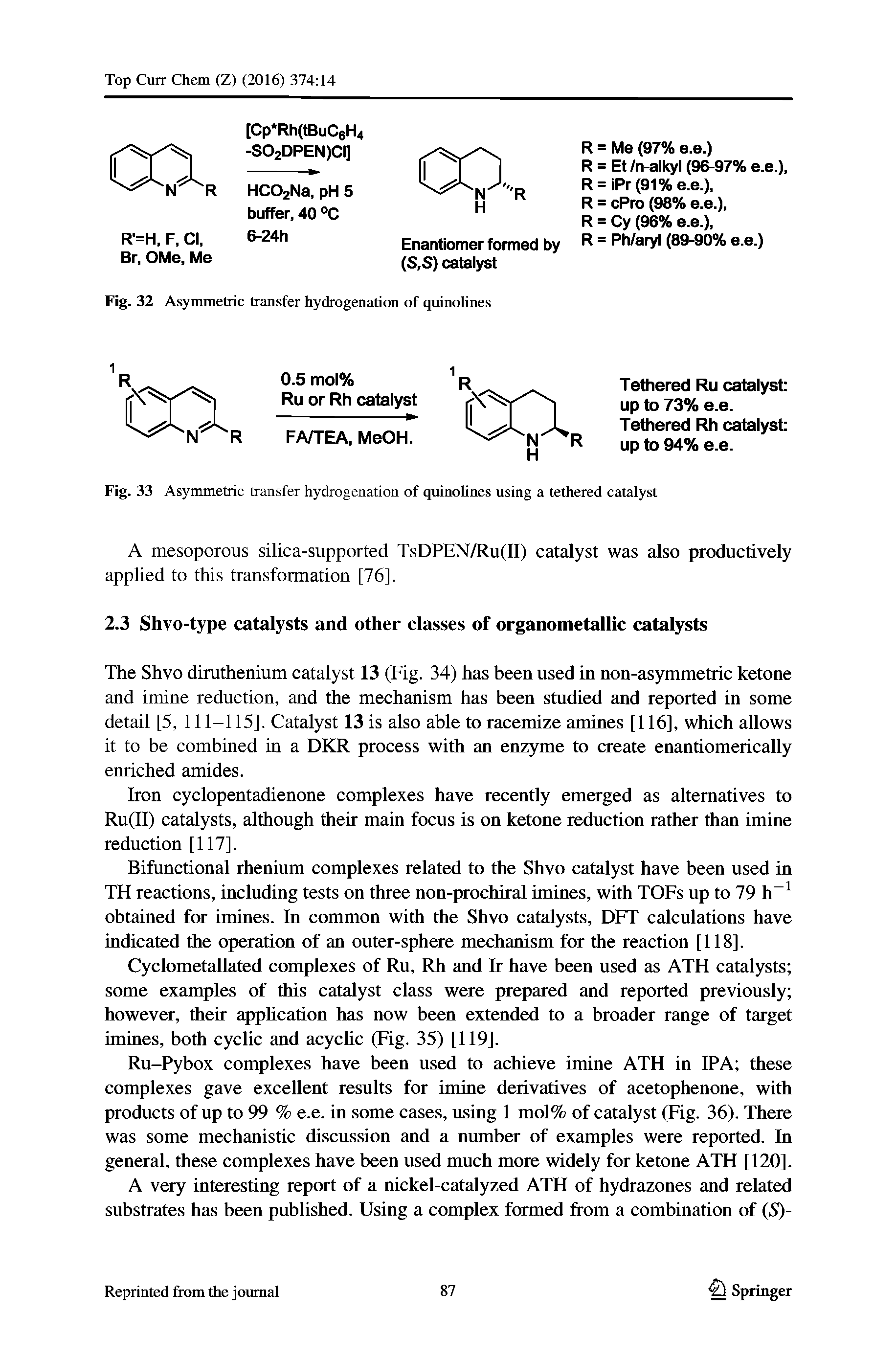 Fig. 33 Asymmetric transfer hydrogenation of quinolines using a tethered catalyst...