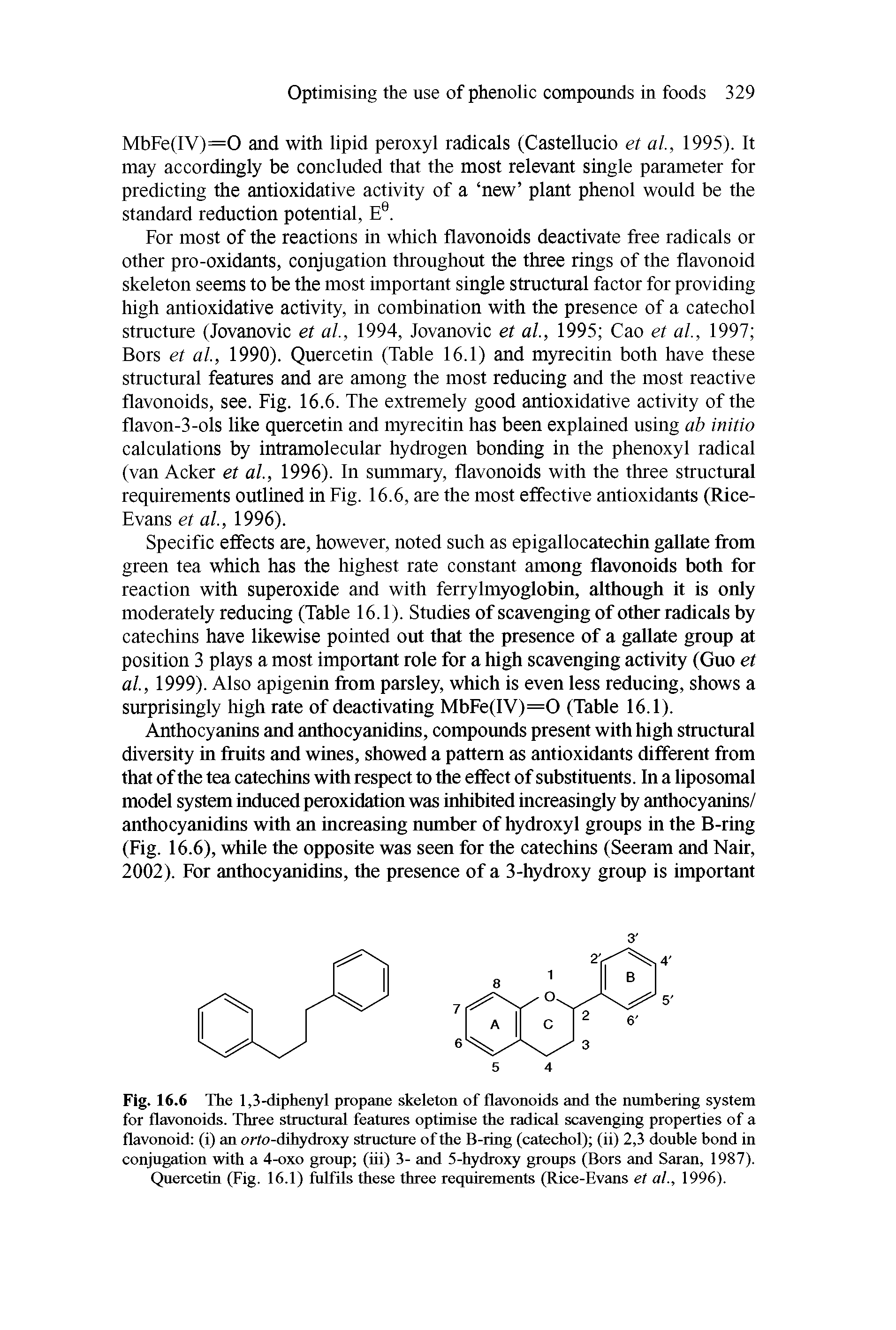 Fig. 16.6 The 1,3-diphenyl propane skeleton of flavonoids and the numbering system for flavonoids. Three structural features optimise the radical scavenging properties of a flavonoid (i) an orto-dihydroxy structure of the B-ring (catechol) (ii) 2,3 double bond in conjugation with a 4-oxo group (iii) 3- and 5-hydroxy groups (Bors and Saran, 1987).
