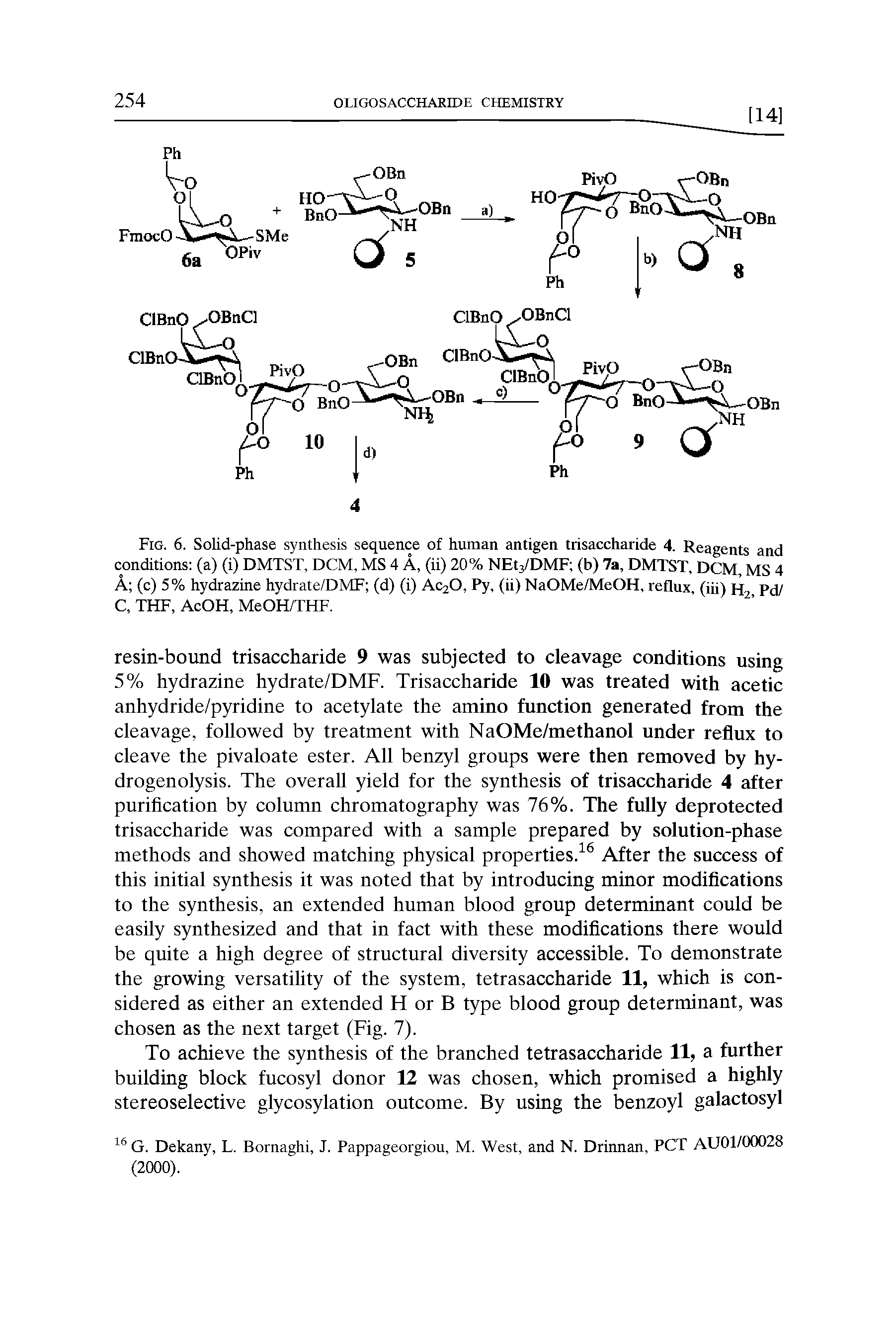 Fig. 6. Solid-phase synthesis sequence of human antigen trisaccharide 4. Reagents and conditions (a) (i) DMTST, DCM, MS 4 A, (ii) 20% NEt3/DMF (b) 7a, DMTST, DCM MS 4 A (c) 5% hydrazine hydrate/DMF (d) (i) Ac20, Py, (ii) NaOMe/MeOH, reflux, (in) H2 Pd/ C, THF, AcOH, MeOH/THF.
