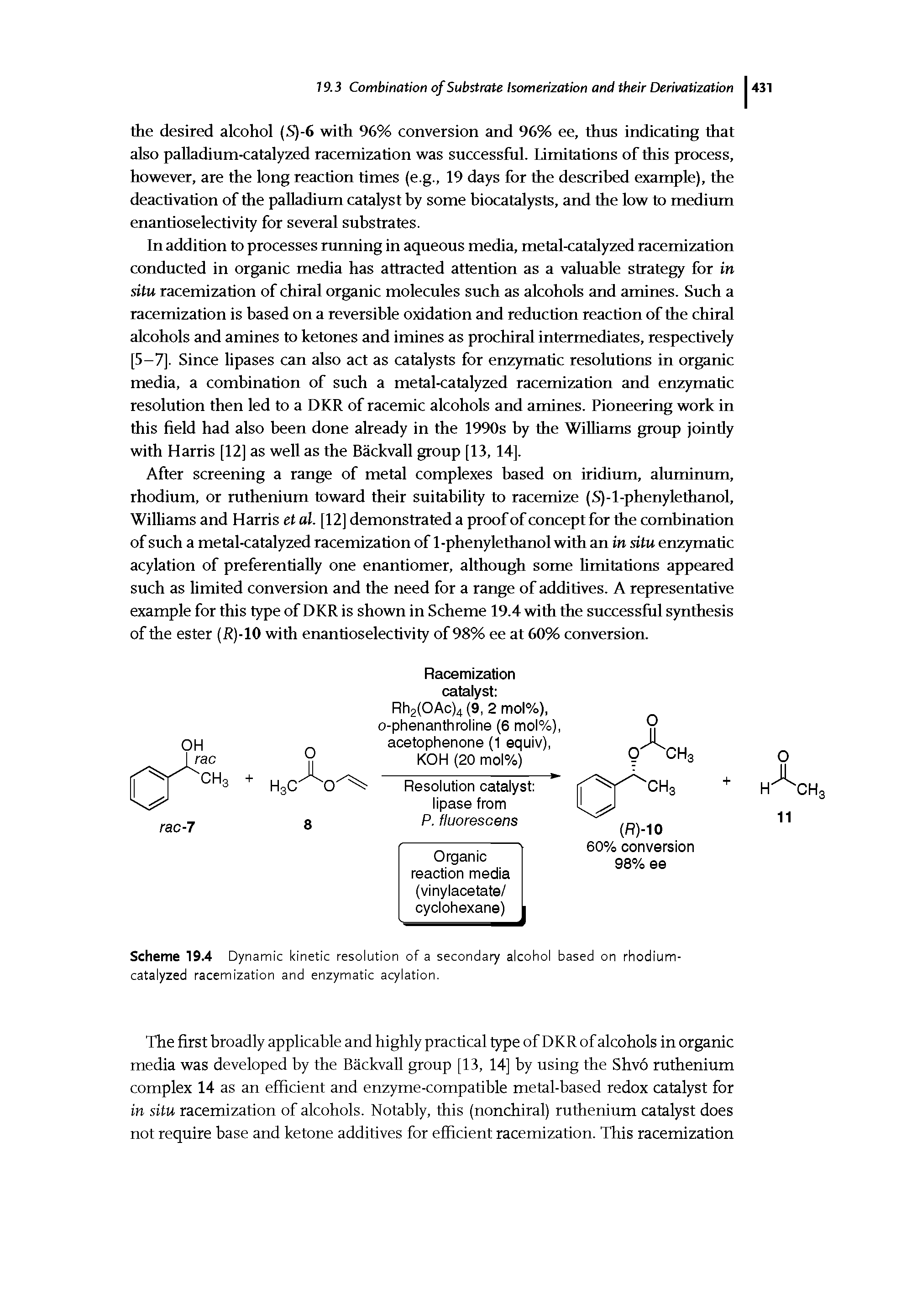 Scheme 19.4 Dynamic kinetic resolution of a secondary alcohol based on rhodium-catalyzed racemization and enzymatic acylation.