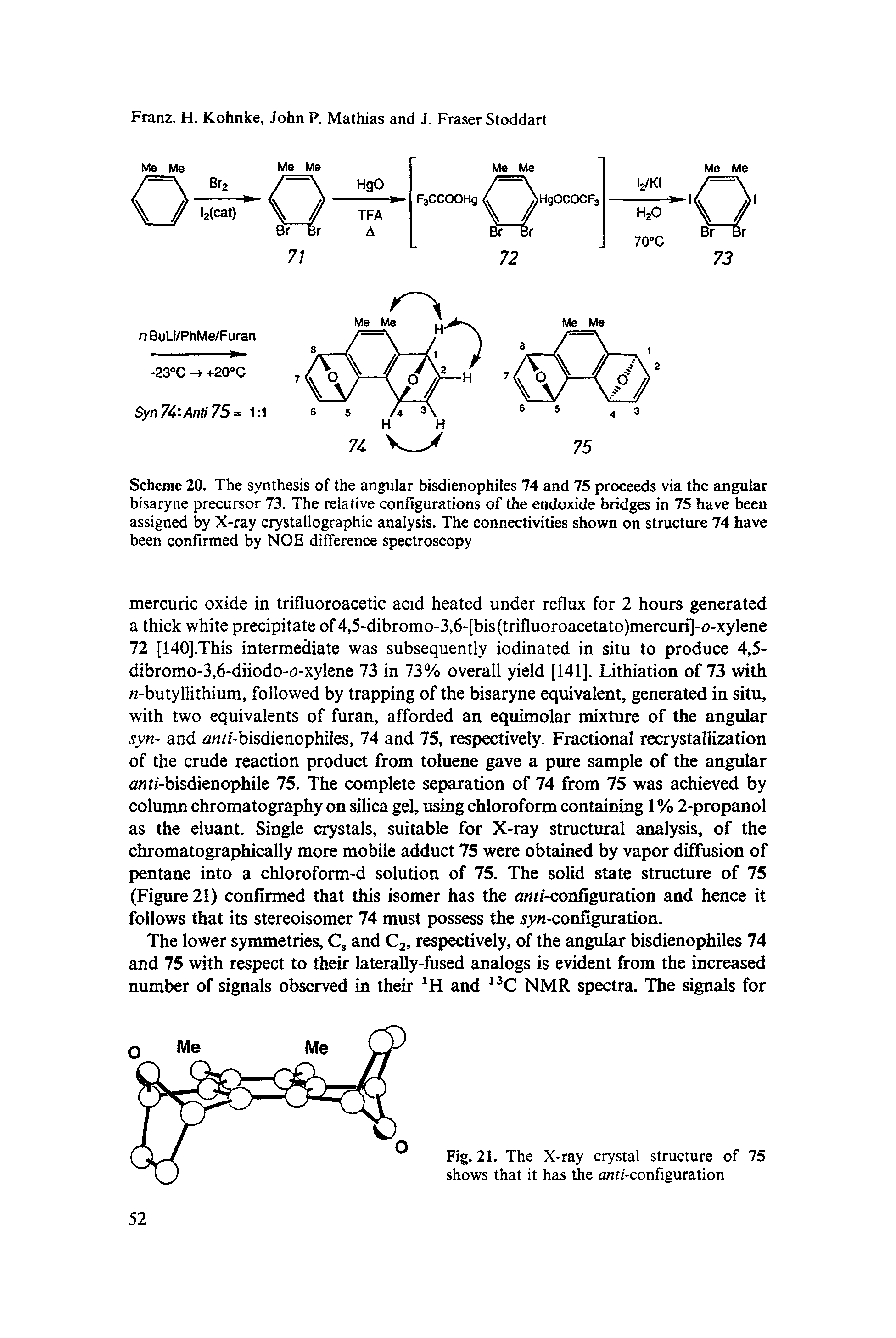 Scheme 20. The synthesis of the angular bisdienophiles 74 and 75 proceeds via the angular bisaryne precursor 73. The relative configurations of the endoxide bridges in 75 have been assigned by X-ray crystallographic analysis. The connectivities shown on structure 74 have been confirmed by NOE difference spectroscopy...