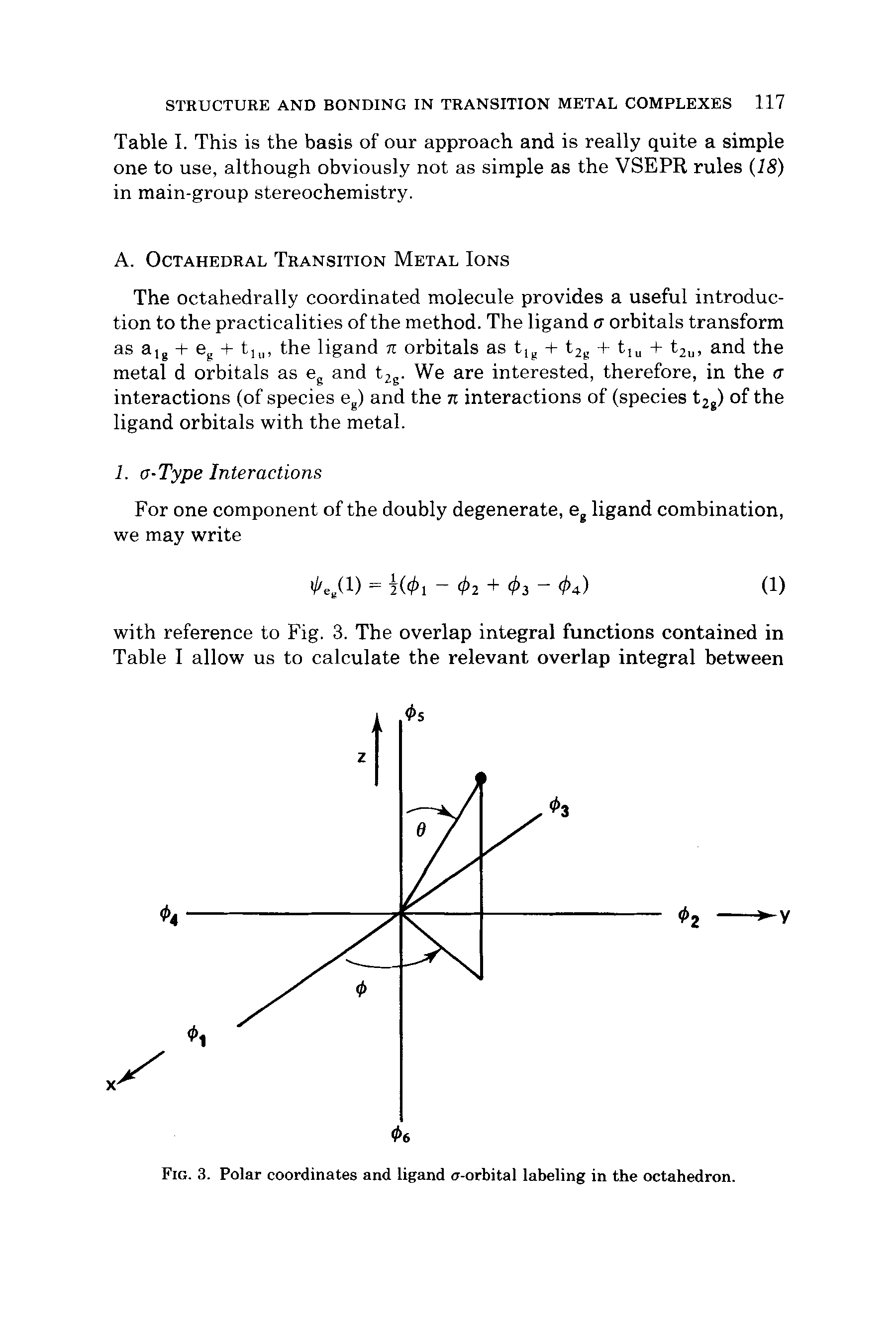 Table I. This is the basis of our approach and is really quite a simple one to use, although obviously not as simple as the VSEPR rules (18) in main-group stereochemistry.