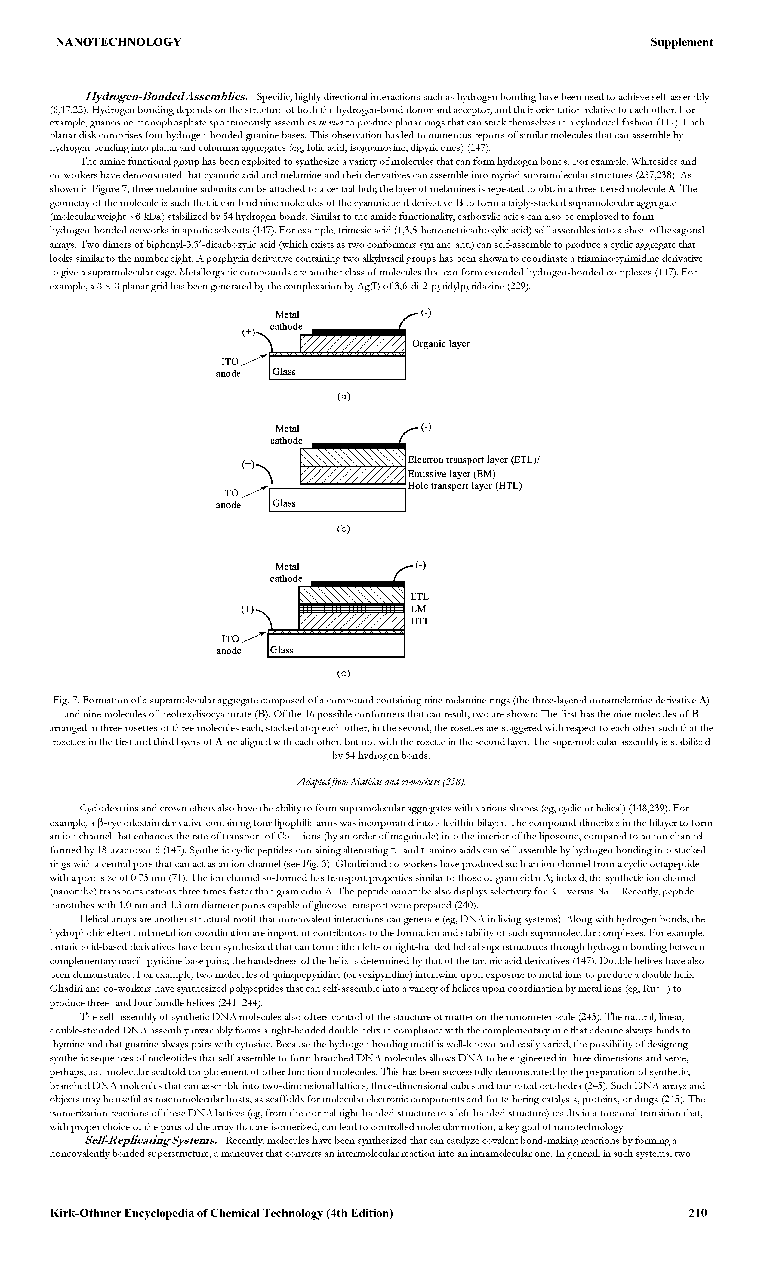 Fig. 7. Formation of a supramolecular aggregate composed of a compound containing nine melamine rings (the three-layered nonamelamine derivative A) and nine molecules of neohexylisocyanurate (B). Of the 16 possible conformers that can result, two are shown The first has the nine molecules of B arranged in three rosettes of three molecules each, stacked atop each other in the second, the rosettes are staggered with respect to each other such that the rosettes in the first and third layers of A are aligned with each other, but not with the rosette in the second layer. The supramolecular assembly is stabilized...