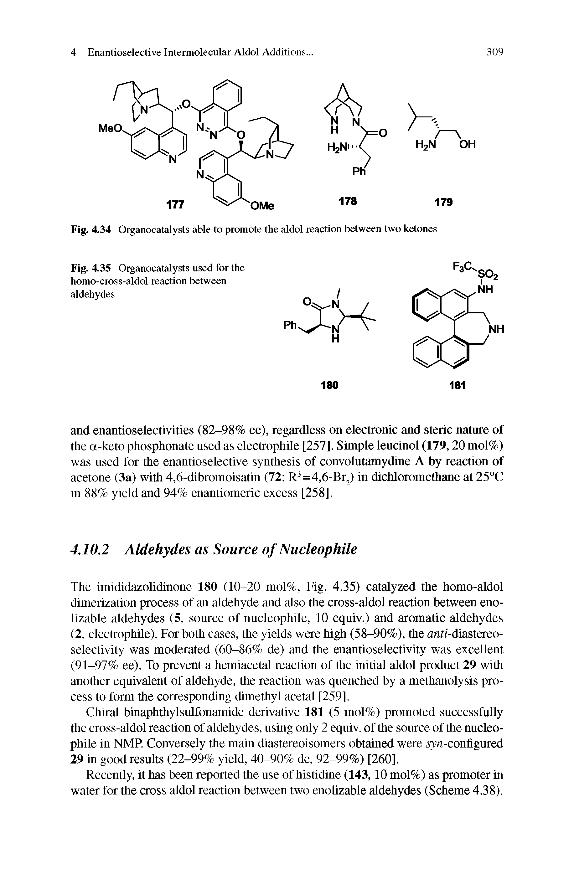 Fig. 4. 35 Organocatalysts used for the homo-cross-aldol reaction between aldehydes...