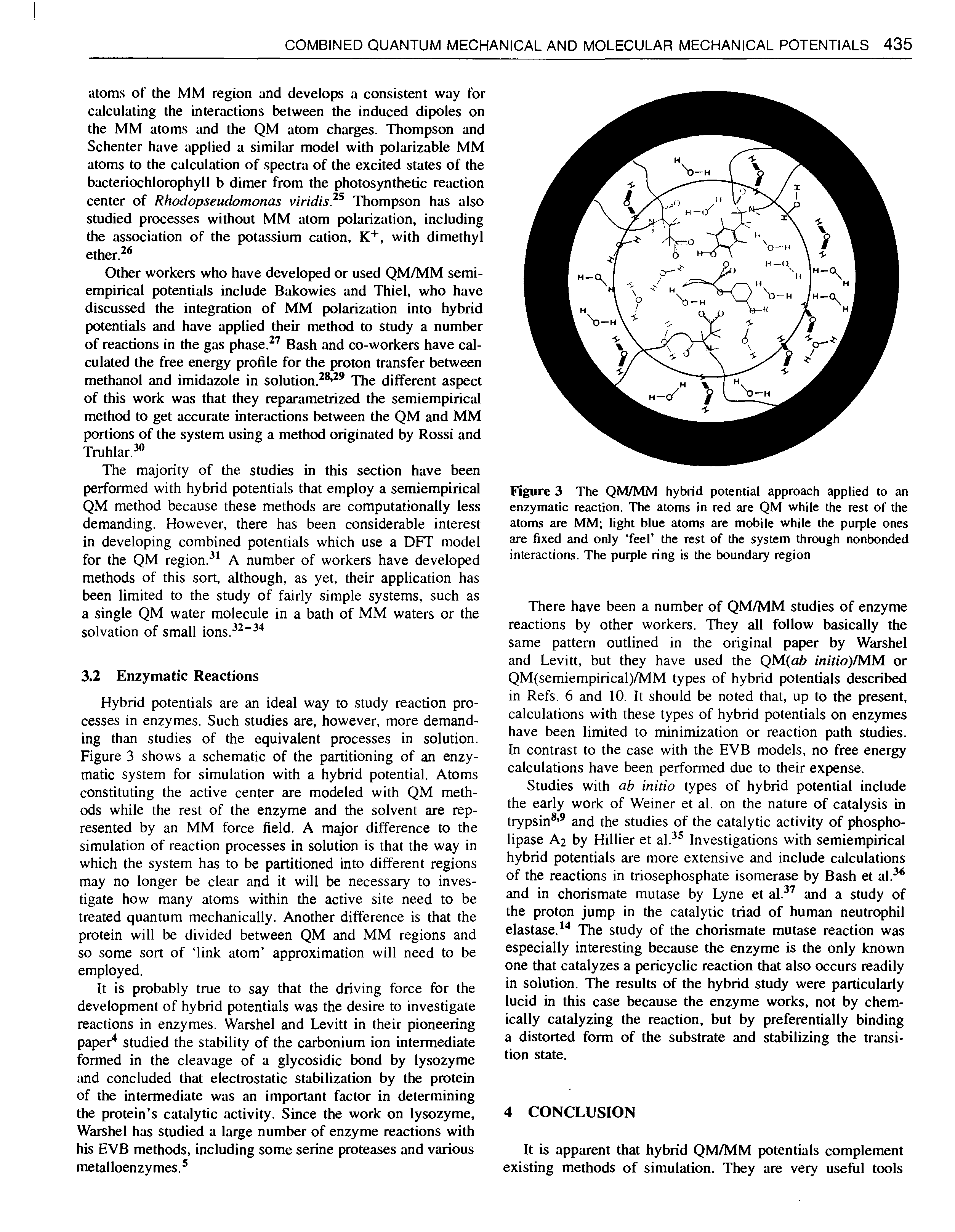 Figure 3 The QM/MM hybrid potential approach applied to an enzymatic reaction. The atoms in red are QM while the rest of the atoms are MM light blue atoms are mobile while the purple ones are fixed and only feel the rest of the system through nonbonded interactions. The purple ring is the boundary region...
