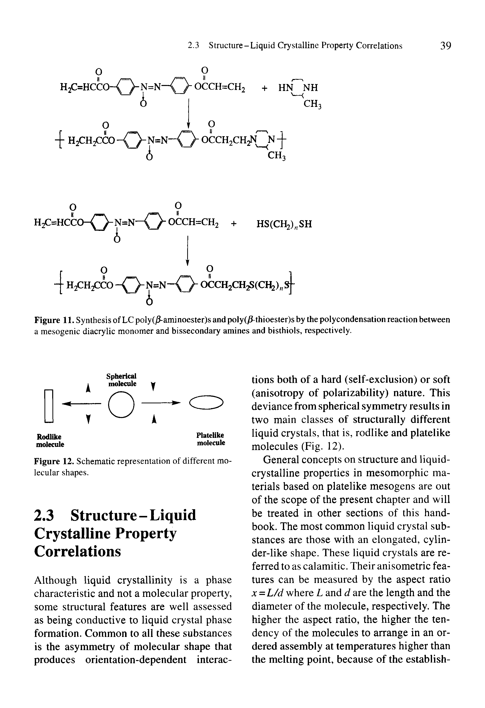 Figure 11. Synthesis of LC poly ( aminoester)s and poly( thioester)s by the polycondensation reaction between a mesogenic diacrylic monomer and bissecondary amines and bisthiols, respectively.