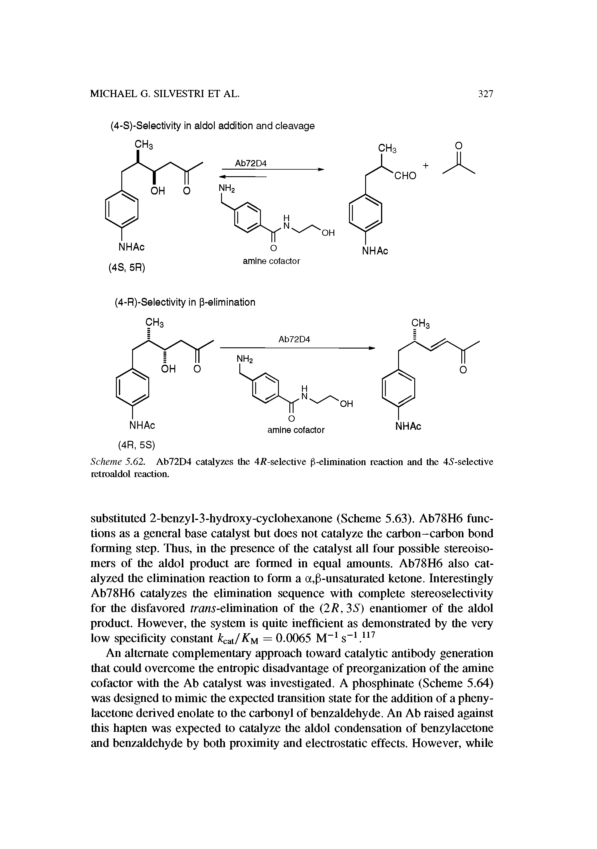 Scheme 5.62. Ab72D4 catalyzes the 4/( -selective p-elimination reaction and the 45-selective retroaldol reaction.