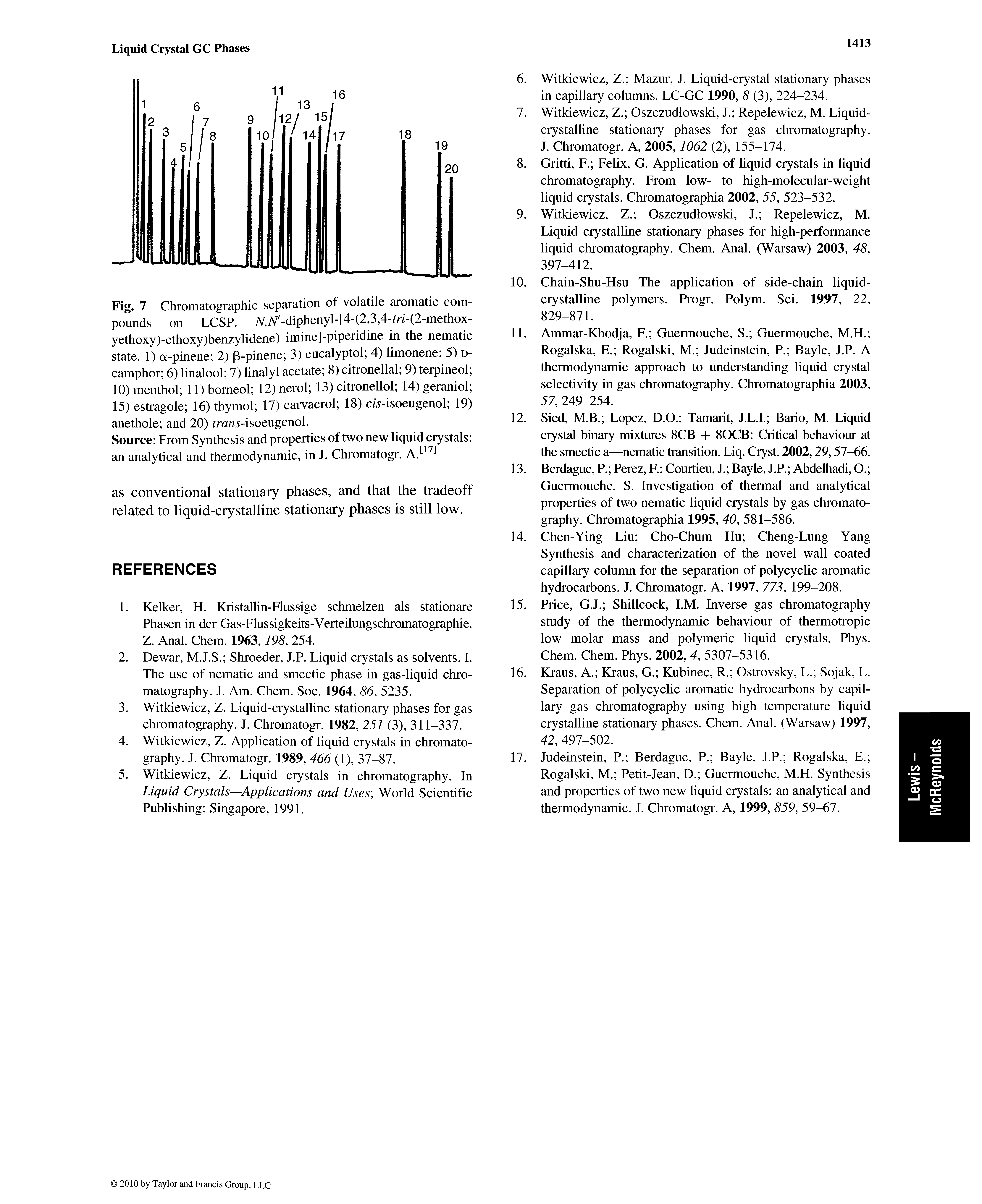 Fig. 7 Chromatographic separation of volatile aromatic compounds on LCSP. A, A -diphenyl-[4-(2,3,4-m -(2-methox-yethoxy)-ethoxy)benzylidene) imine]-piperidine in the nematic state. 1) a-pinene 2) P-pinene 3) eucalyptol 4) limonene 5) d-camphor 6) linalool 7) linalyl acetate 8) citronellal 9) terpineol 10) menthol 11) bomeol 12) nerol 13) citronellol 14) geraniol 15) estragole 16) thymol 17) carvacrol 18) c/5-isoeugenol 19) anethole and 20) rran -isoeugenol.