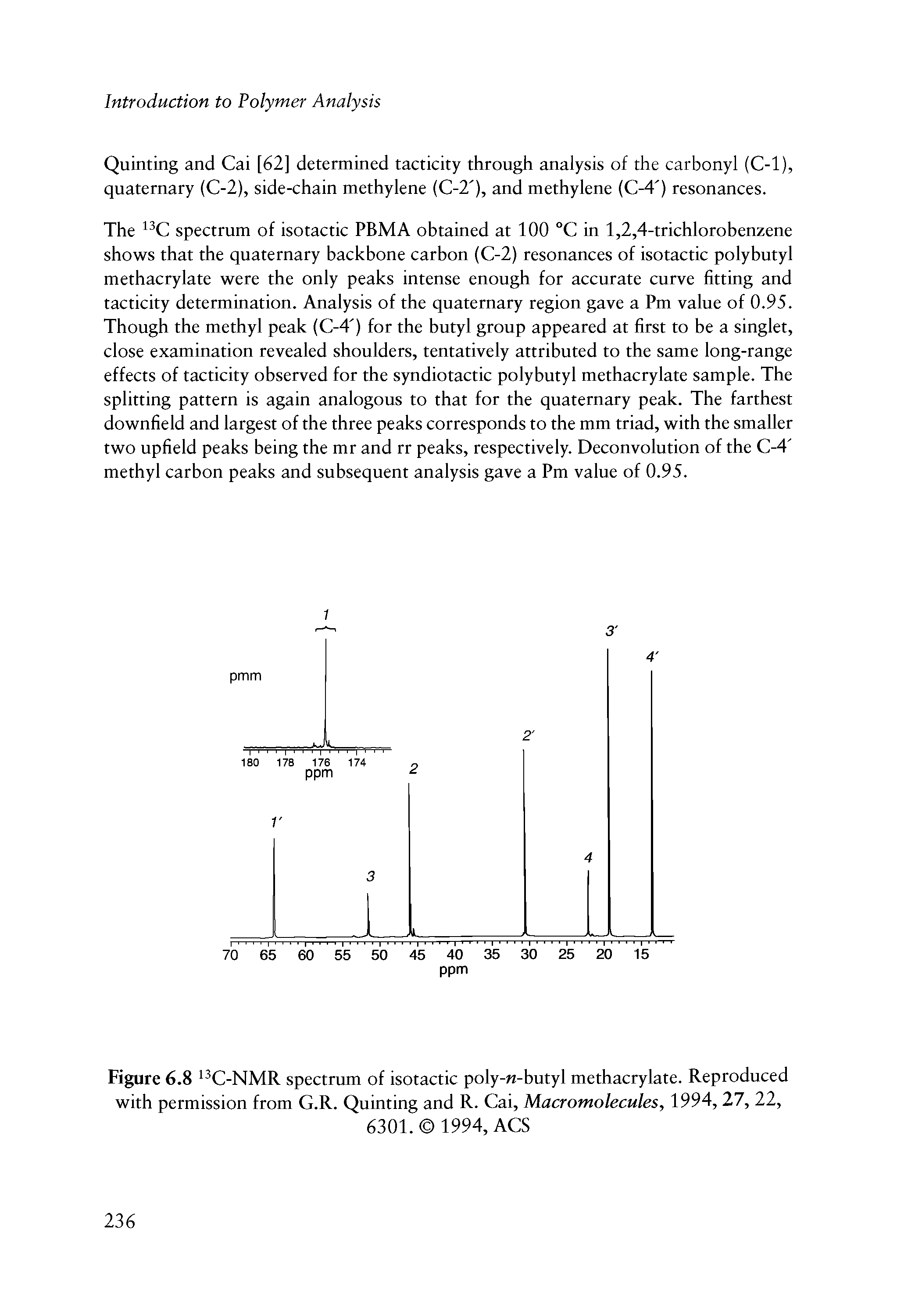 Figure 6.8 C-NMR spectrum of isotactic poly-w-butyl methacrylate. Reproduced with permission from G.R. Quinting and R. Cai, Macromolecules, 1994,27, 22,...