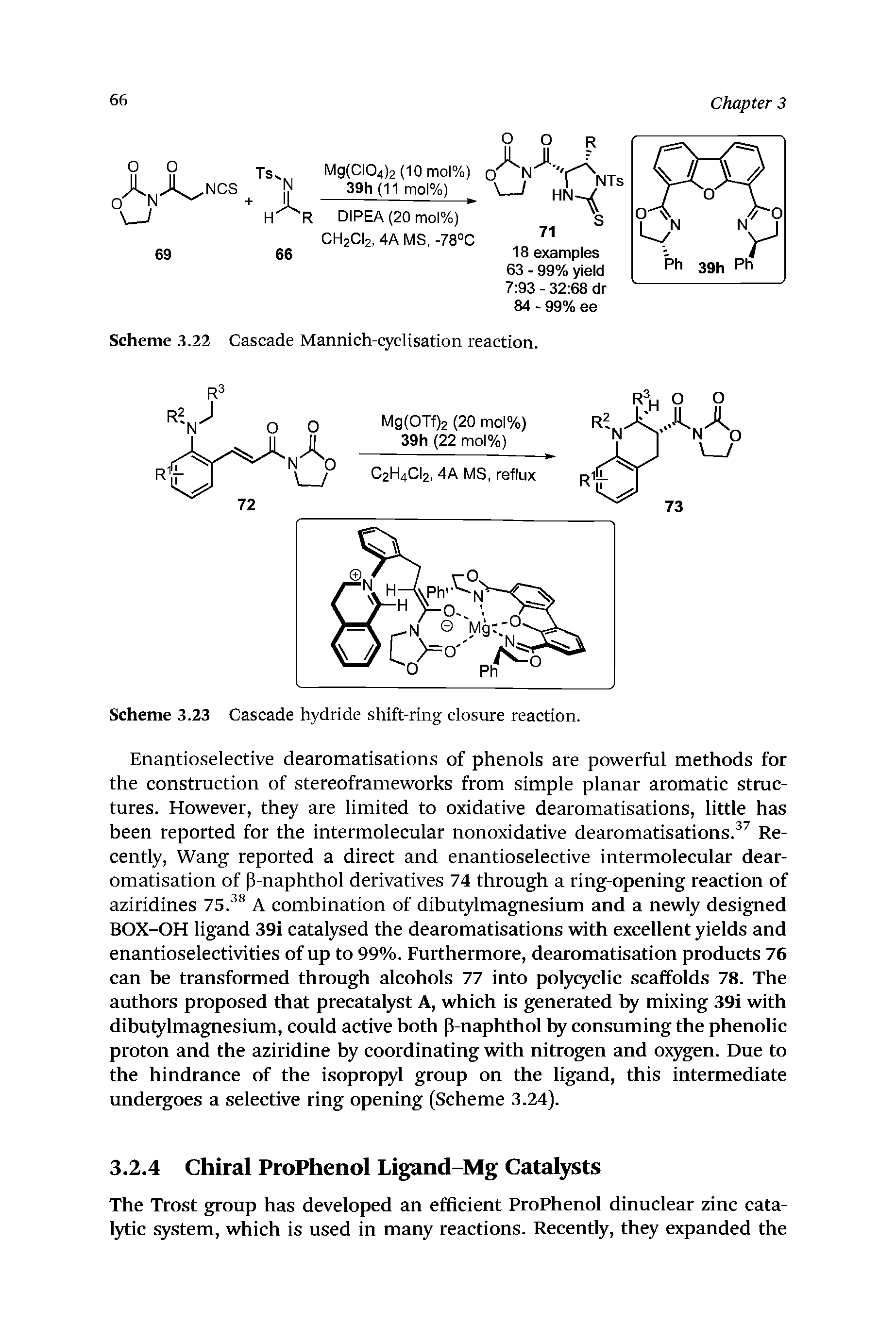 Scheme 3.23 Cascade hydride shift-ring closure reaction.