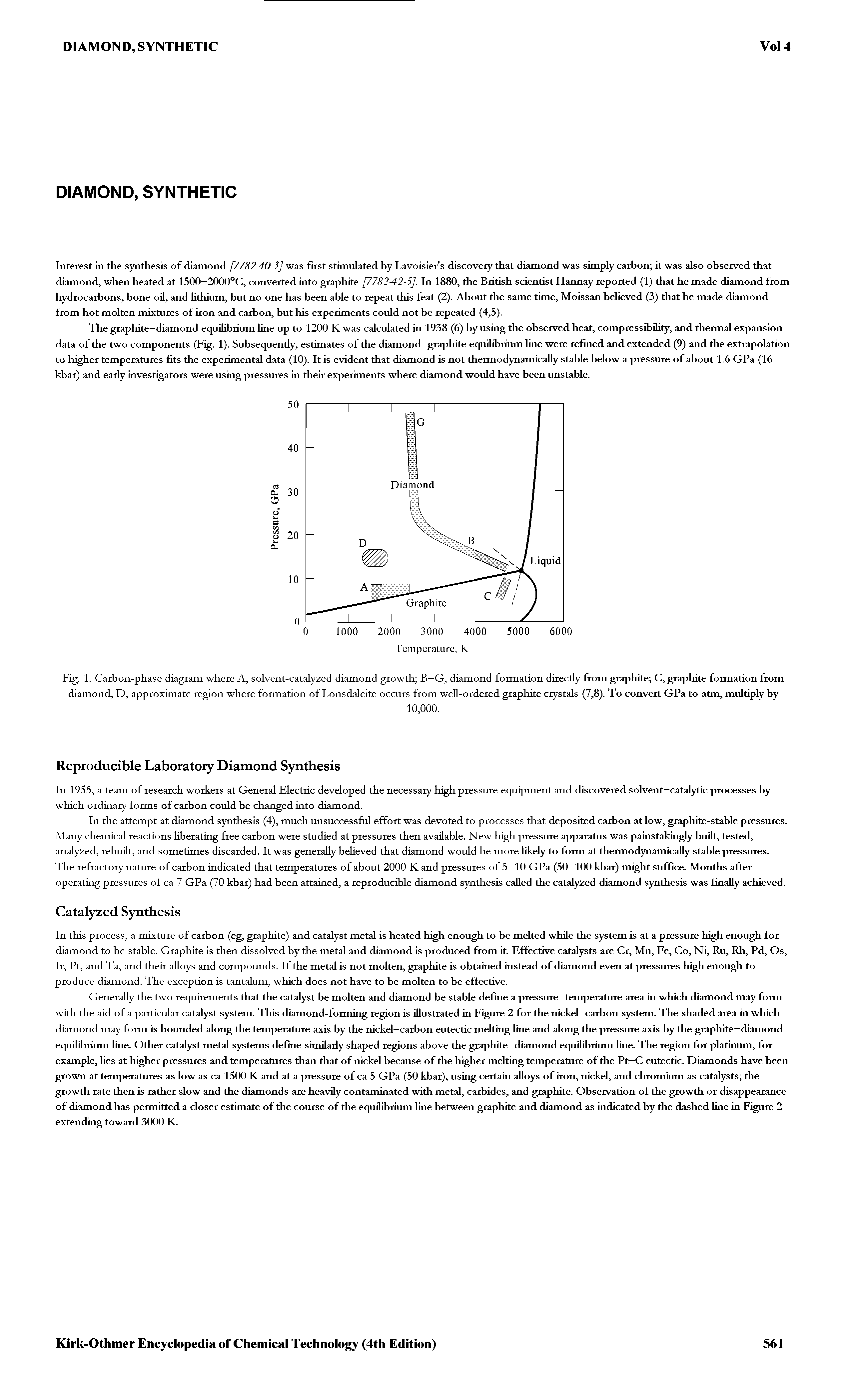 Fig. 1. Carbon-phase diagram where A, solvent-catalyzed diamond growth B—G, diamond formation diiecdy from graphite C, graphite formation from diamond, D, approximate region where formation of Lonsdaleite occurs from well-ordered graphite crystals (7,8). To convert GPa to atm, multiply by...