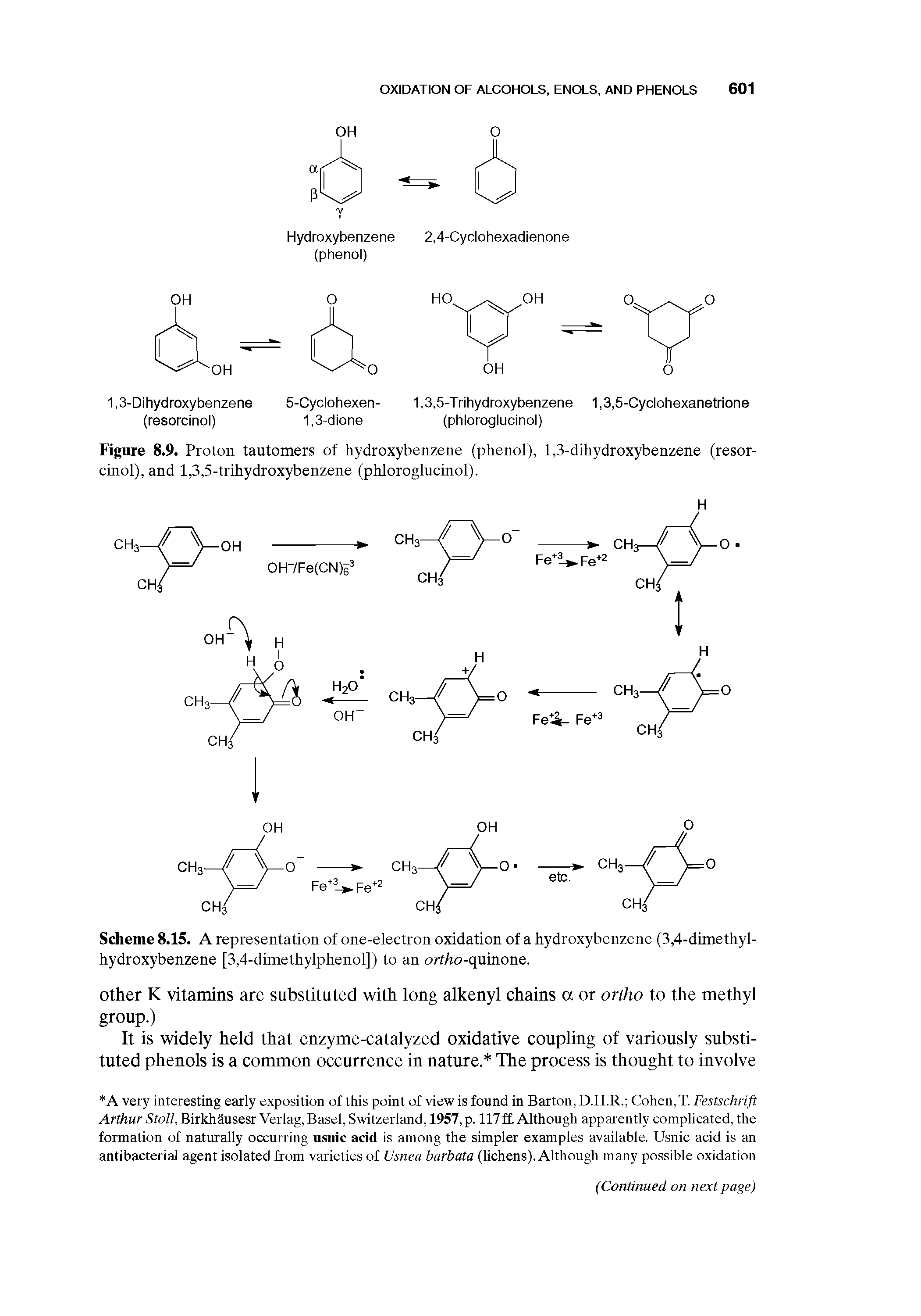 Figure 8.9. Proton tautomers of hydroxybenzene (phenol), 1,3-dihydroxybenzene (resorcinol), and 1,3,5-trihydroxybenzene (phloroglucinol).