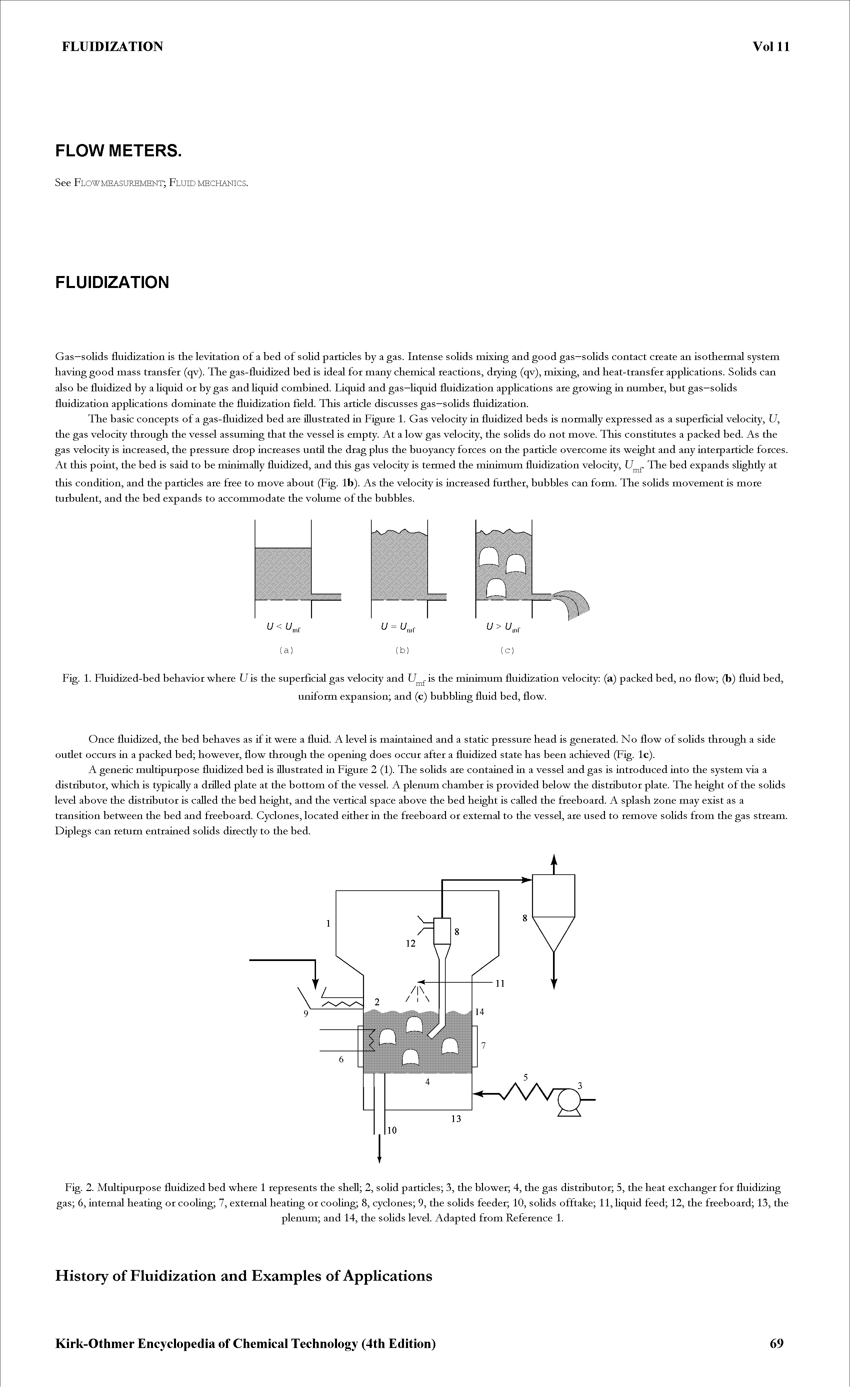 Fig. 2. Multipurpose fluidized bed where 1 represents the sheU 2, soHd particles 3, the blower 4, the gas distributor 5, the heat exchanger for fluidizing gas 6, internal heating or cooling 7, external heating or cooling 8, cyclones 9, the soHds feeder 10, soHds offtake 11, Hquid feed 12, the freeboard 13, the...