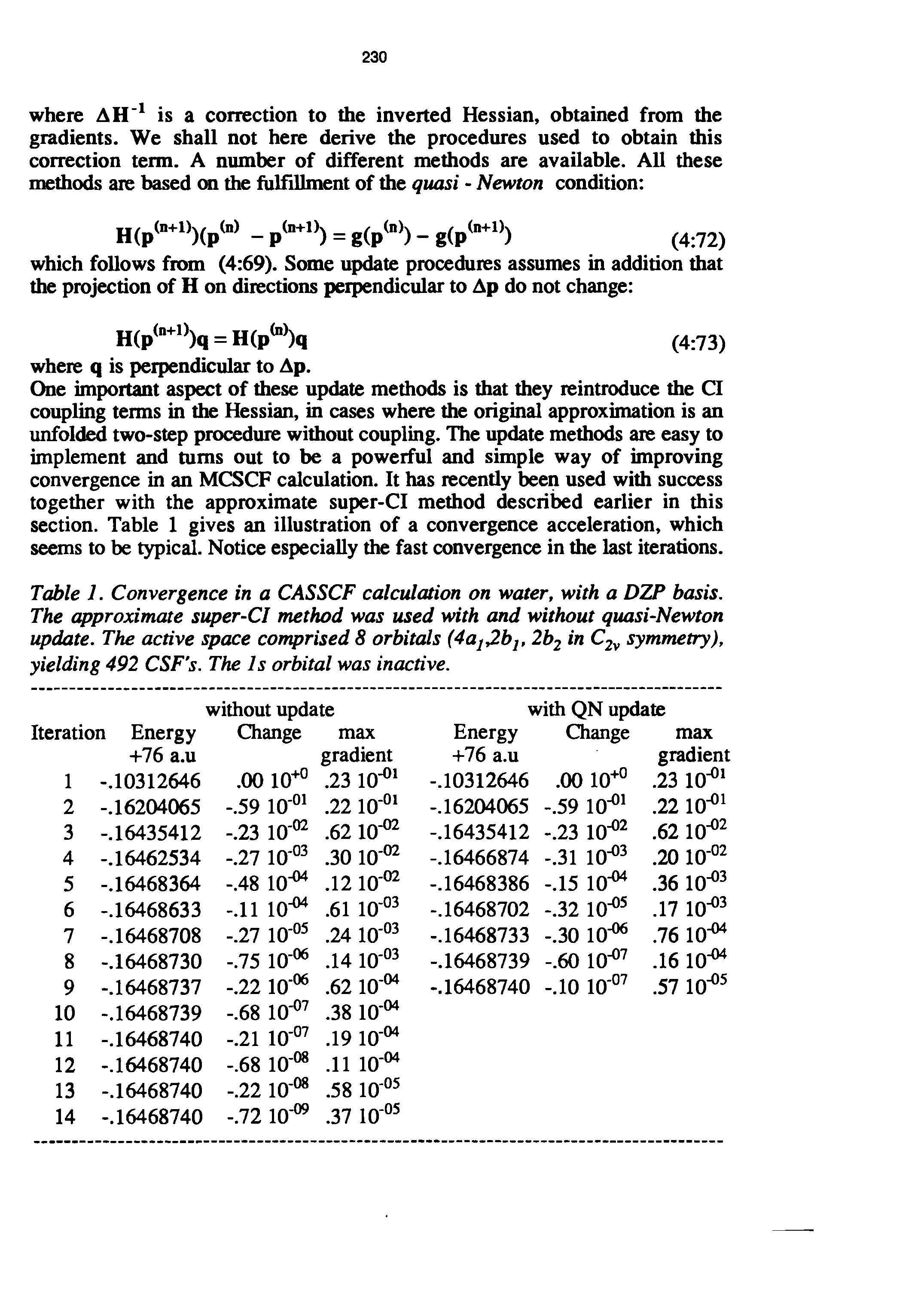Table 1. Convergence in a CASSCF calculation on water, with a DTP basis. The approximate super-CI method was used with and without quasi-Newton update. The active space comprised 8 orbitals (4a12b1, 2b2 in C2v symmetry), yielding 492 CSF s. The Is orbital was inactive.