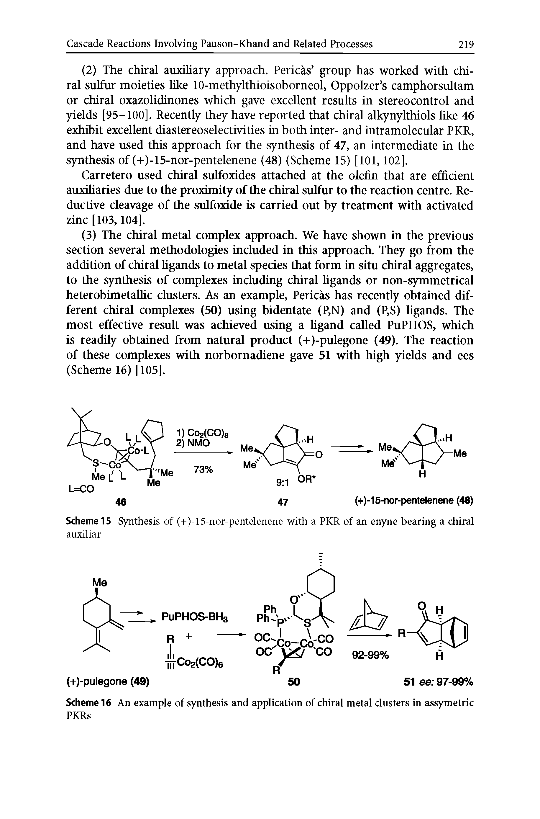 Scheme 15 Synthesis of (+)-15-nor-pentelenene with a PKR of an enyne bearing a chiral auxiliar...