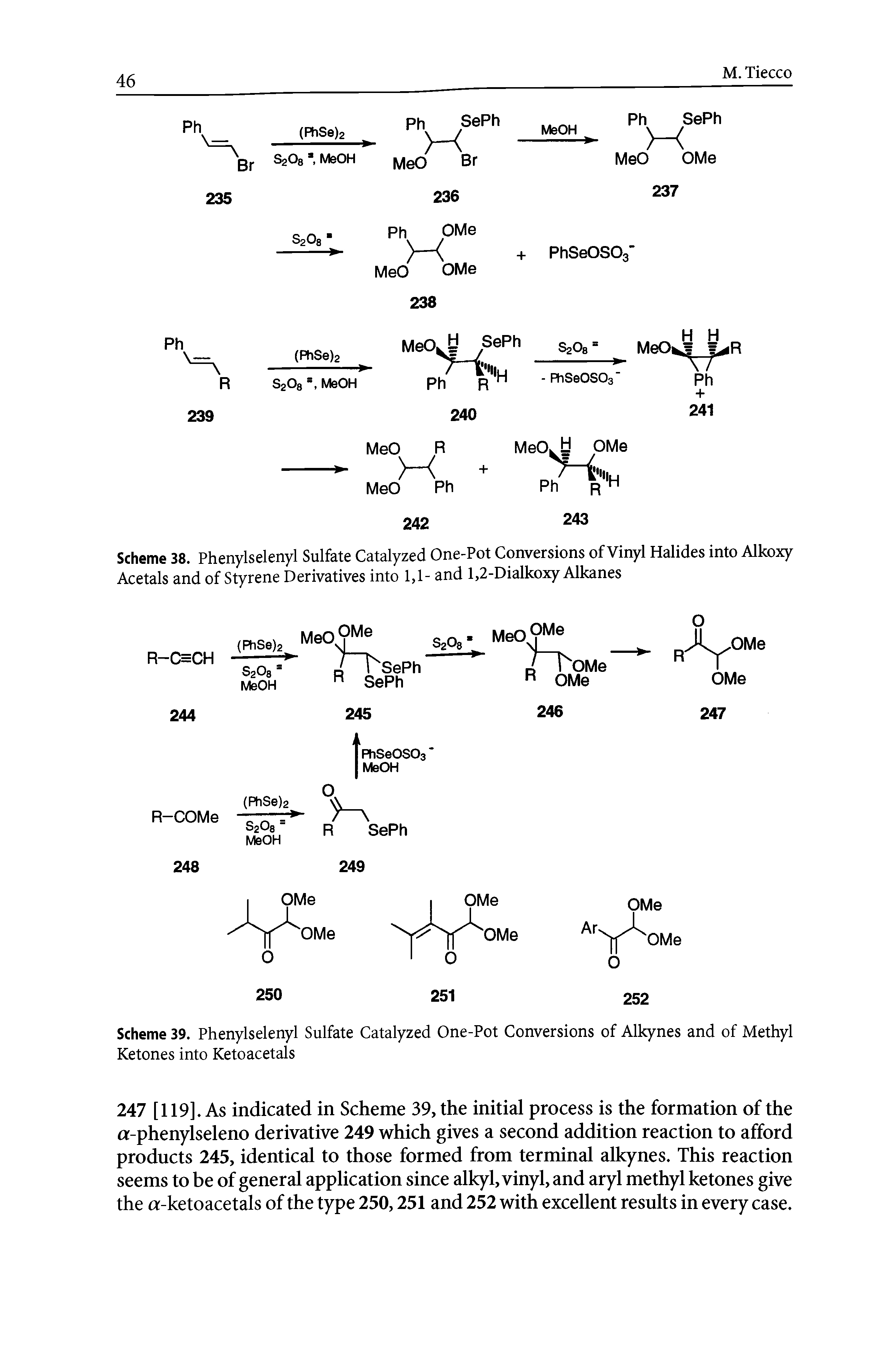 Scheme 38. Phenylselenyl Sulfate Catalyzed One-Pot Conversions of Vinyl Halides into Alkoxy Acetals and of Styrene Derivatives into 1,1- and 1,2-Dialkoxy Alkanes...