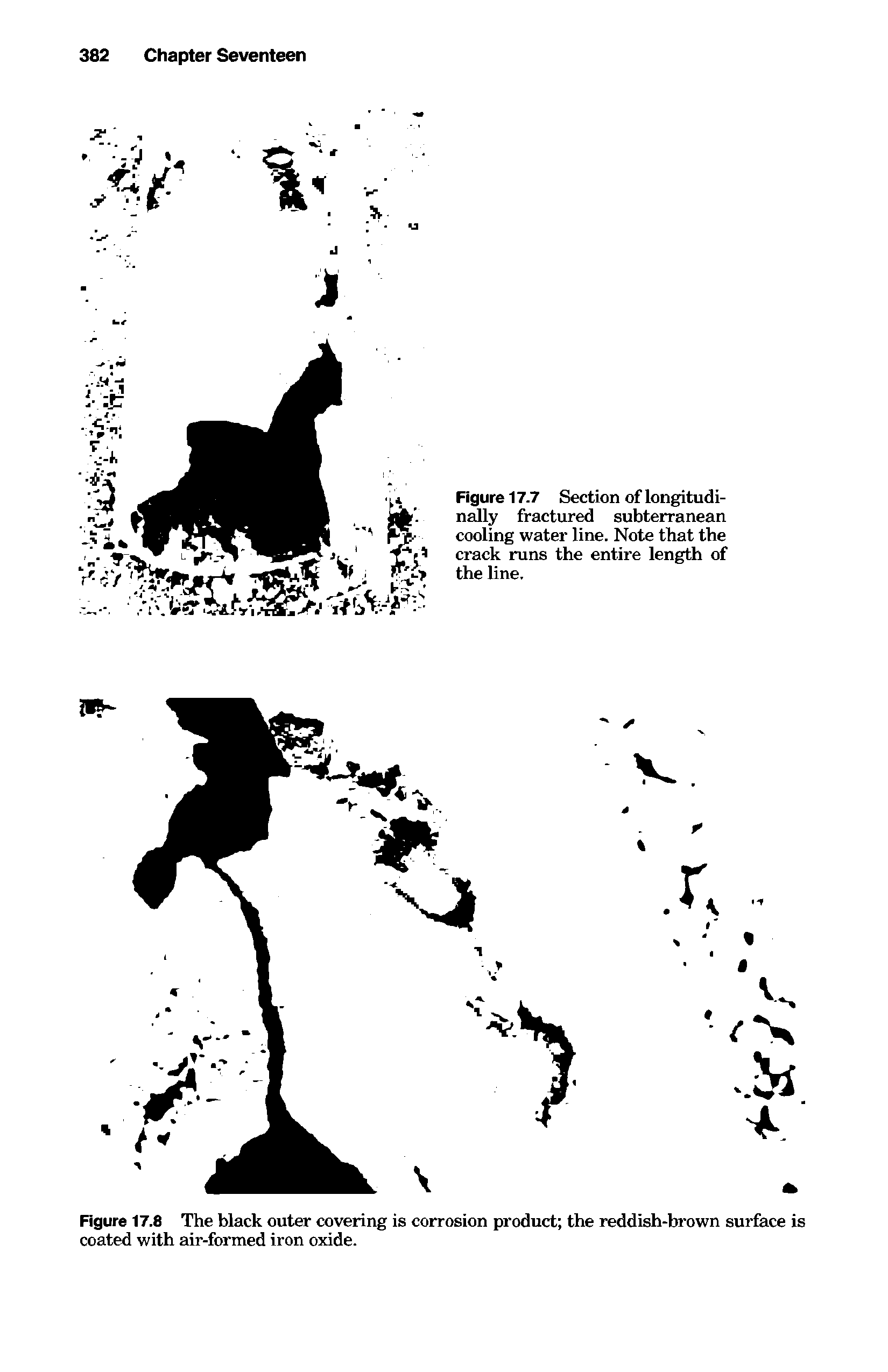 Figure 17.8 The black outer covering is corrosion product the reddish-hrown surface is coated with air-formed iron oxide.