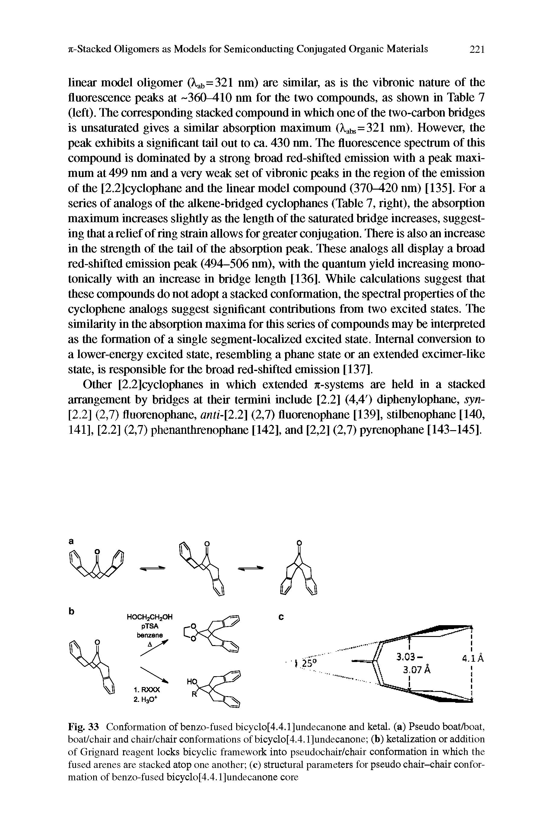 Fig. 33 Conformation of benzo-fused bicyclo[4.4.1]undecanone and ketal. (a) Pseudo boat/boat, boat/chair and chair/chair conformations of bicyclo[4.4.1]undecanone (b) ketaUzation or addition of Grignard reagent locks bicyclic framework into pseudochair/chair conformation in which the fused arenes are stacked atop one another (c) structural parameters for pseudo chair-chair conformation of benzo-fused bicyclo[4.4.1]undecanone core...