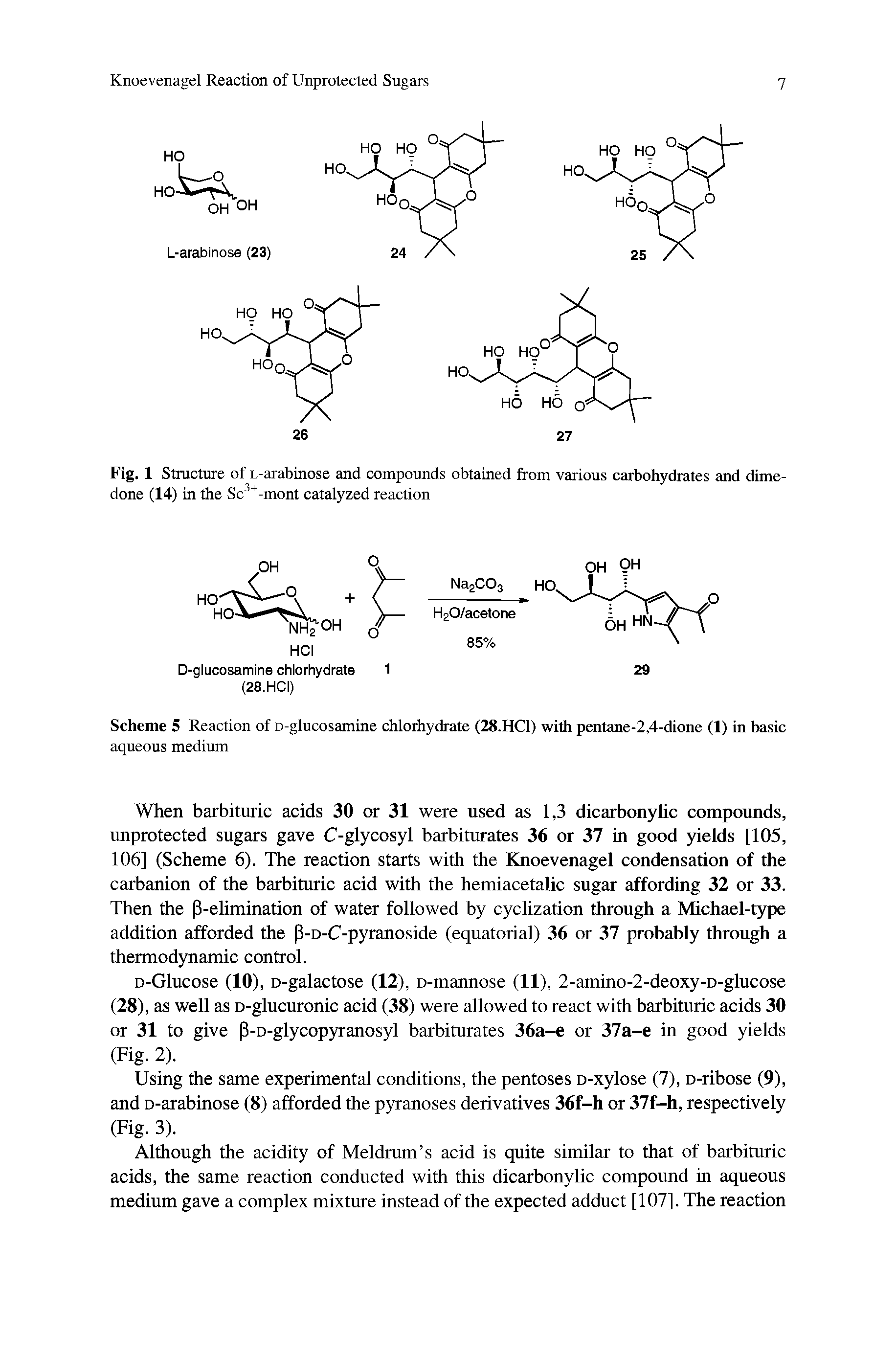 Fig. 1 Structure of L-arabinose and compounds obtained from various carbohydrates and dime-done (14) in the Sc -mont catalyzed reaction...