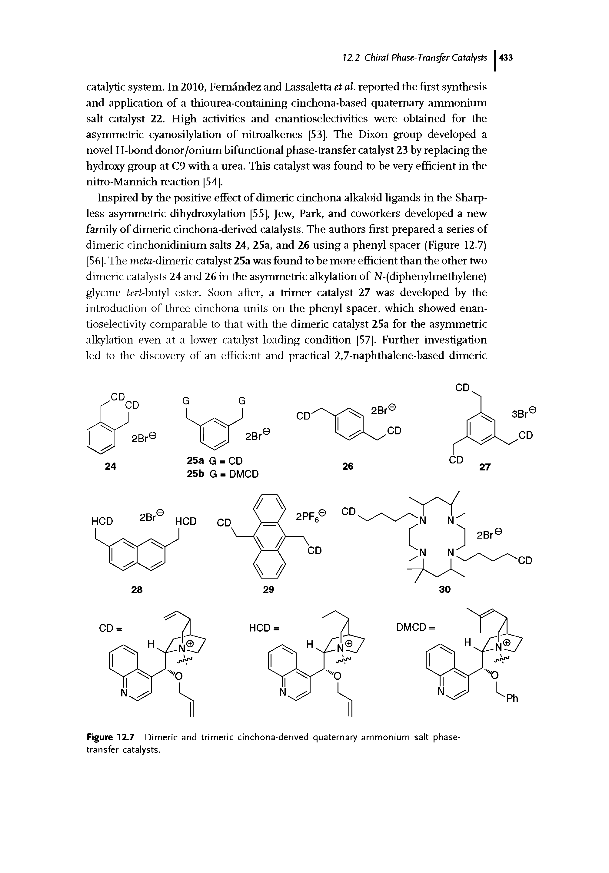 Figure 12.7 Dimeric and trimeric cinchona-derived quaternary ammonium salt phase-transfer catalysts.
