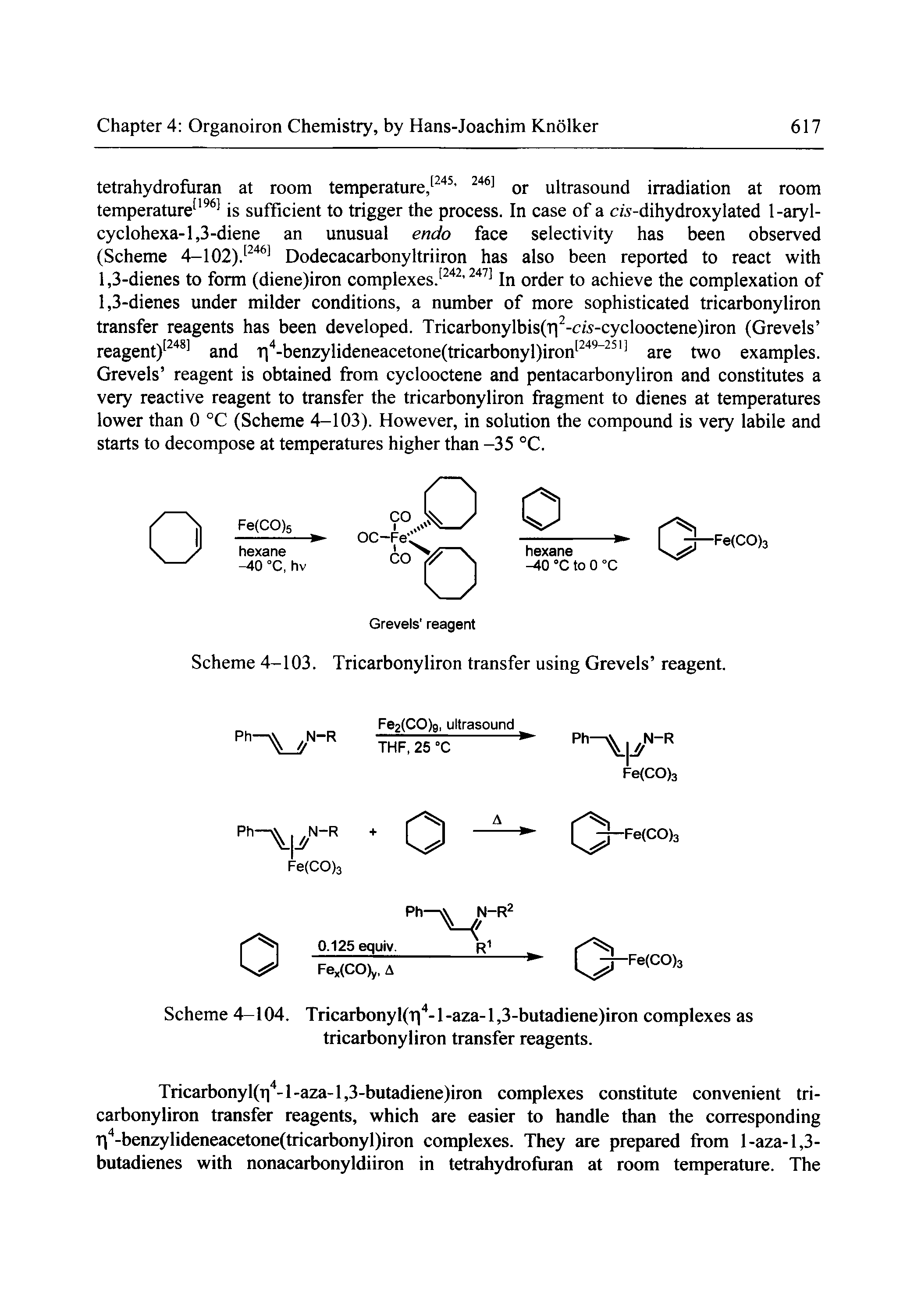 Scheme 4-104. Tricarbonyl(T -1 -aza-1,3-butadiene)iron complexes as tricarbonyliron transfer reagents.
