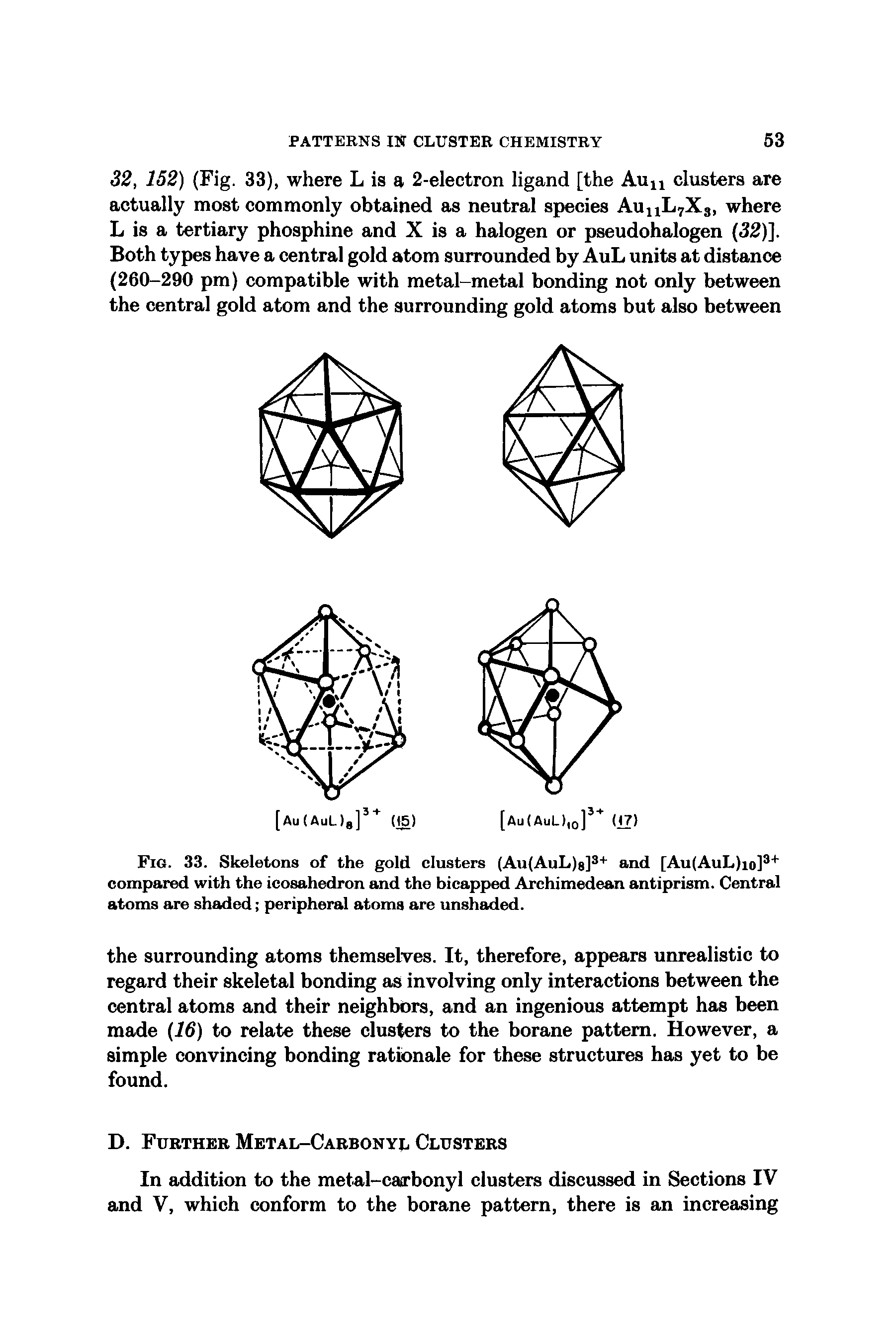 Fig. 33. Skeletons of the gold clusters (Au(AuL)8] and [Au(AuL)io] compared with the icosahedron and the bicapped Archimedean antiprism. Central atoms are shaded peripheral atoms are unshaded.