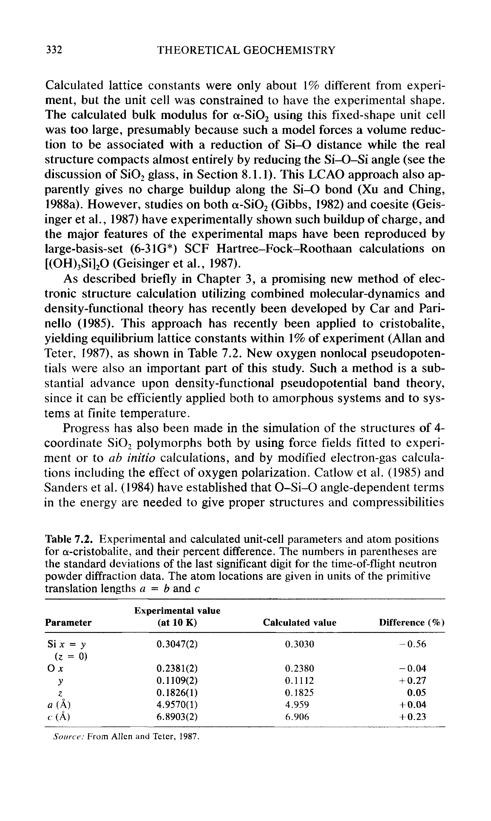 Table 7.2. Experimental and calculated unit-cell parameters and atom positions for a-cristobalite, and their percent difference. The numbers in parentheses are the standard deviations of the last significant digit for the time-of-flight neutron powder diffraction data. The atom locations are given in units of the primitive translation lengths a = b and c...