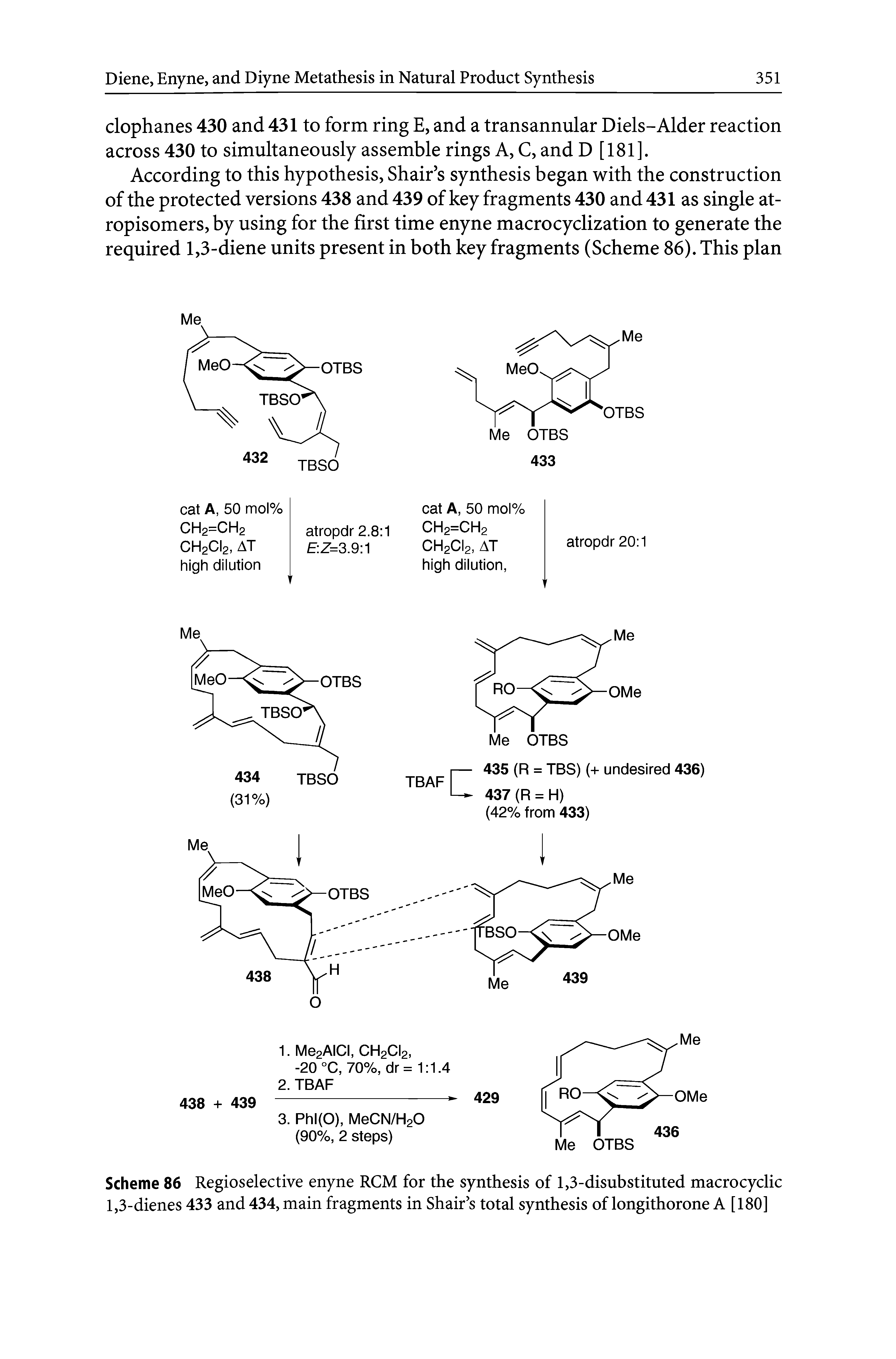 Scheme 86 Regioselective enyne RCM for the synthesis of 1,3-disubstituted macrocyclic 1,3-dienes 433 and 434, main fragments in Shair s total synthesis of longithorone A [180]...