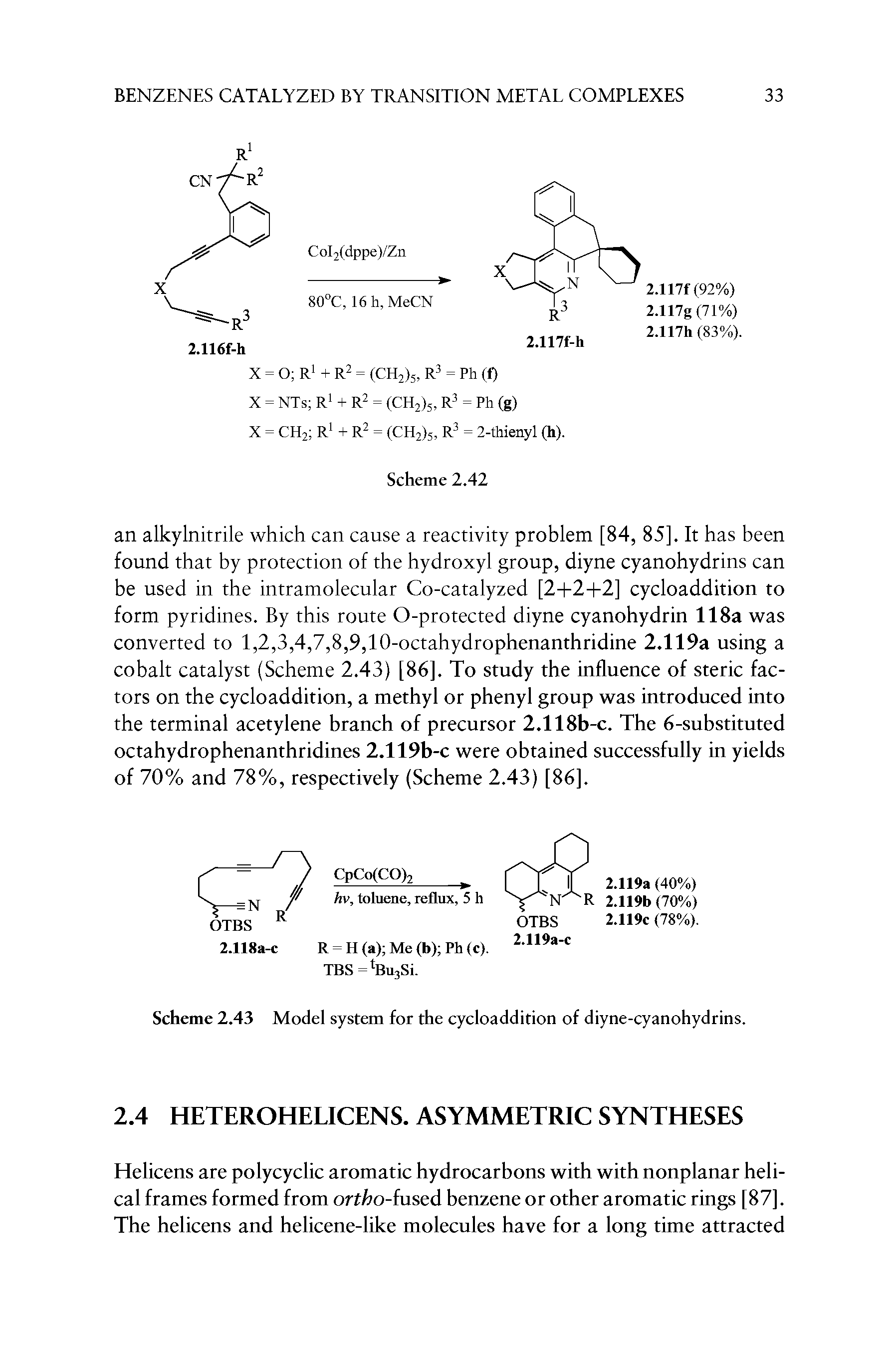 Scheme 2.43 Model system for the cycloaddition of diyne-cyanohydrins.