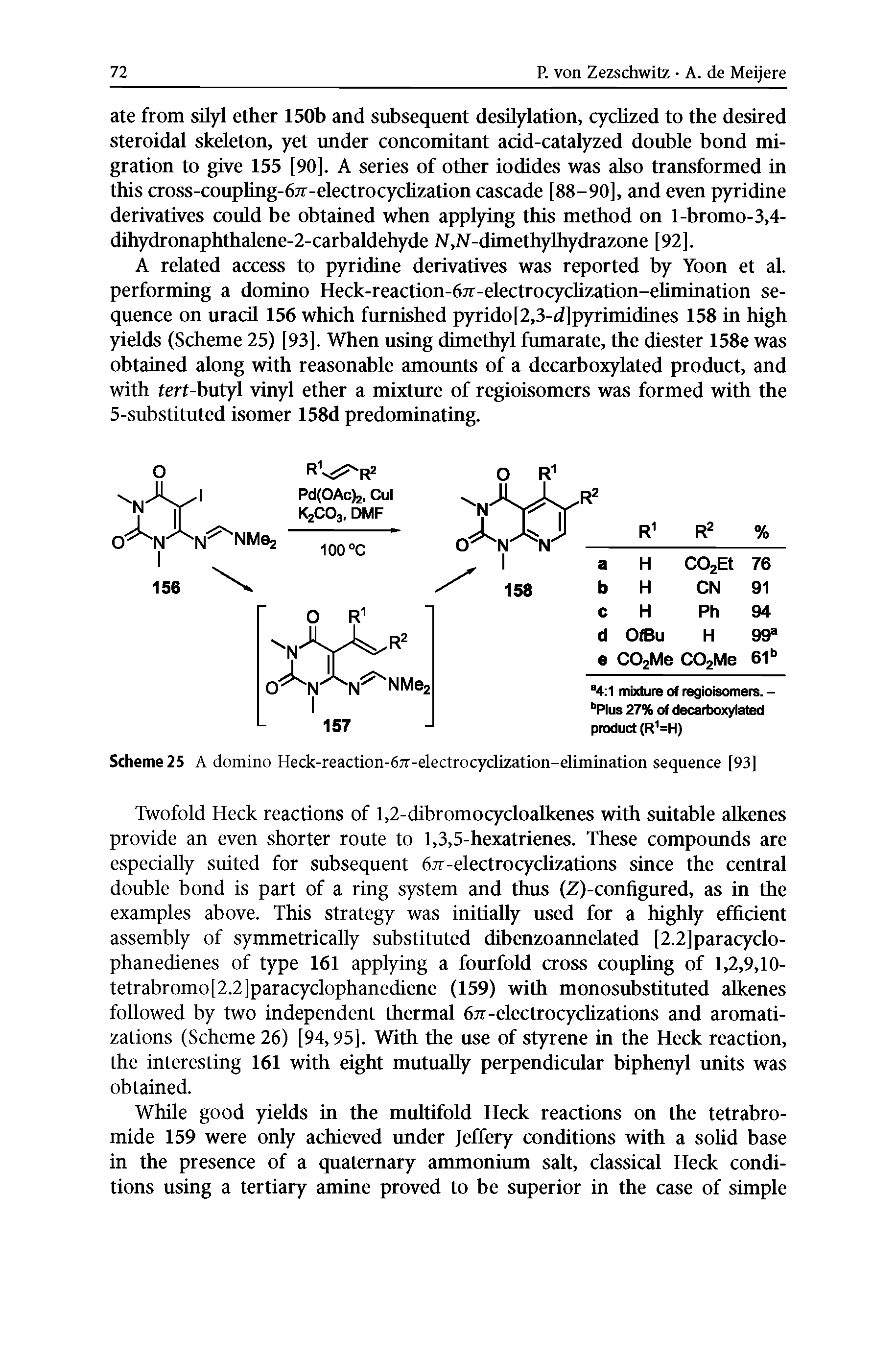 Scheme 25 A domino Heck-reaction-67T-electrocyclization-elimination sequence [93]...