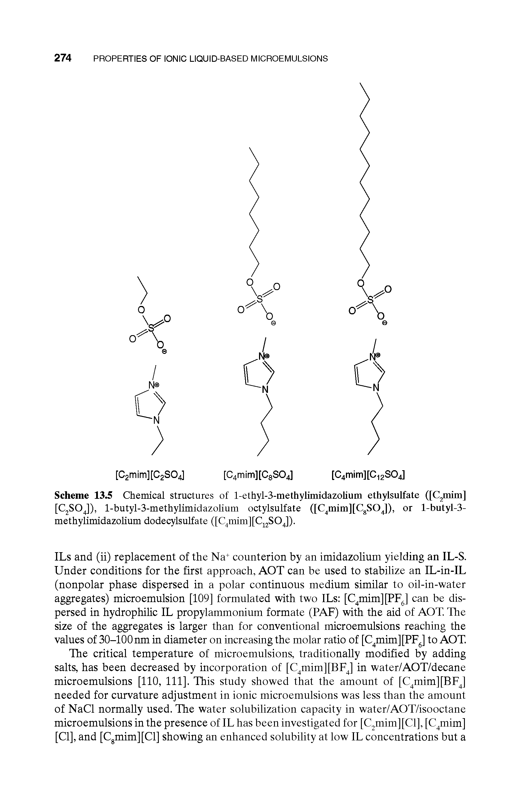 Scheme 13 Chemical structures of l-ethyl-3-methylimidazoHum ethylsulfate ([Cjinim] [CjSOJ), l-butyl-3-methylimidazolium octylsulfate ([C mim][CgSOJ), or l-butyl-3-methylimidazolium dodecylsulfate ([C mim][Cj2SOJ).