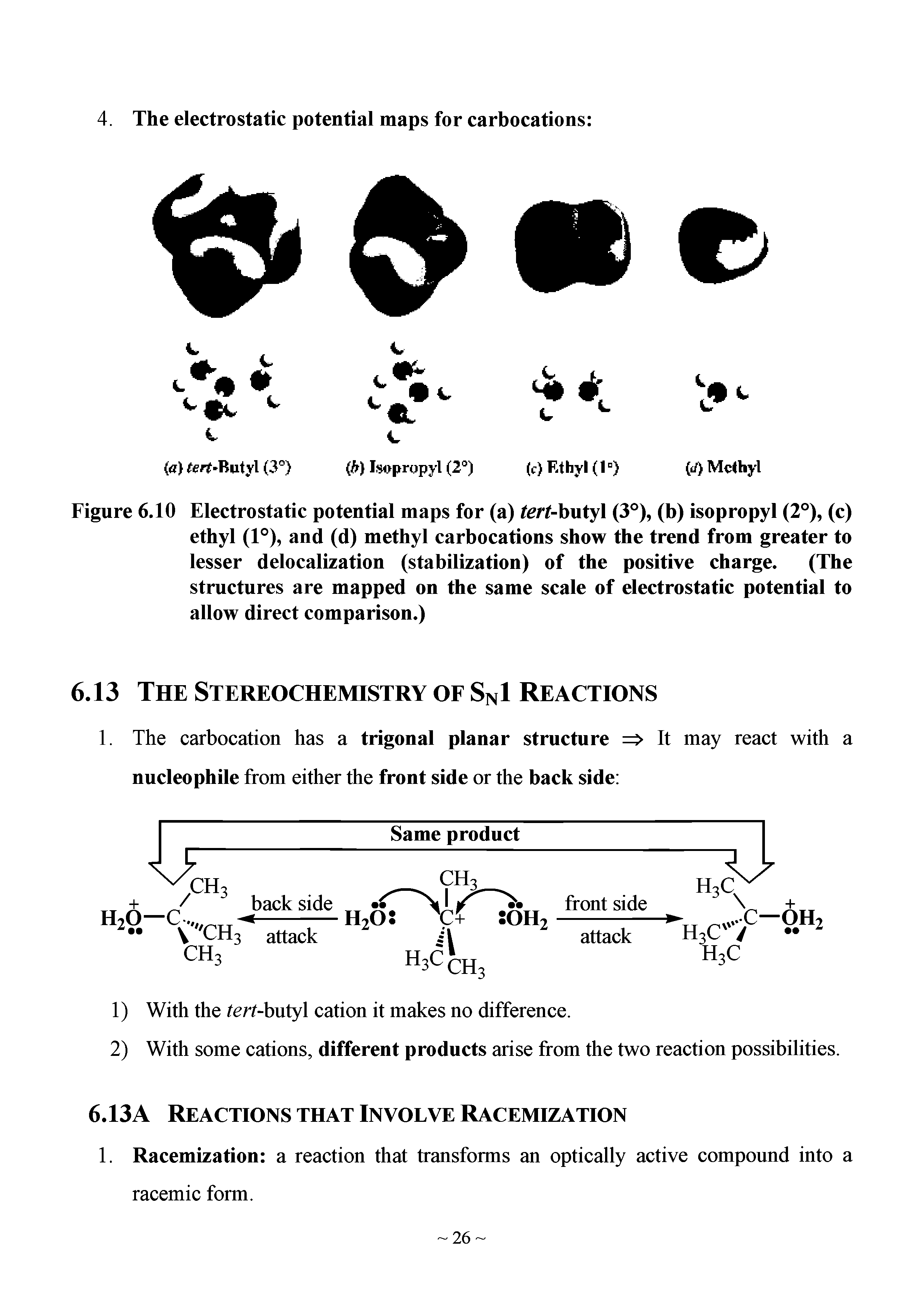 Figure 6.10 Electrostatic potential maps for (a) tert-butyl (3°), (b) isopropyl (2°), (c) ethyl (1°), and (d) methyl carbocations show the trend from greater to lesser delocalization (stabilization) of the positive charge. (The structures are mapped on the same scale of electrostatic potential to allow direct comparison.)...
