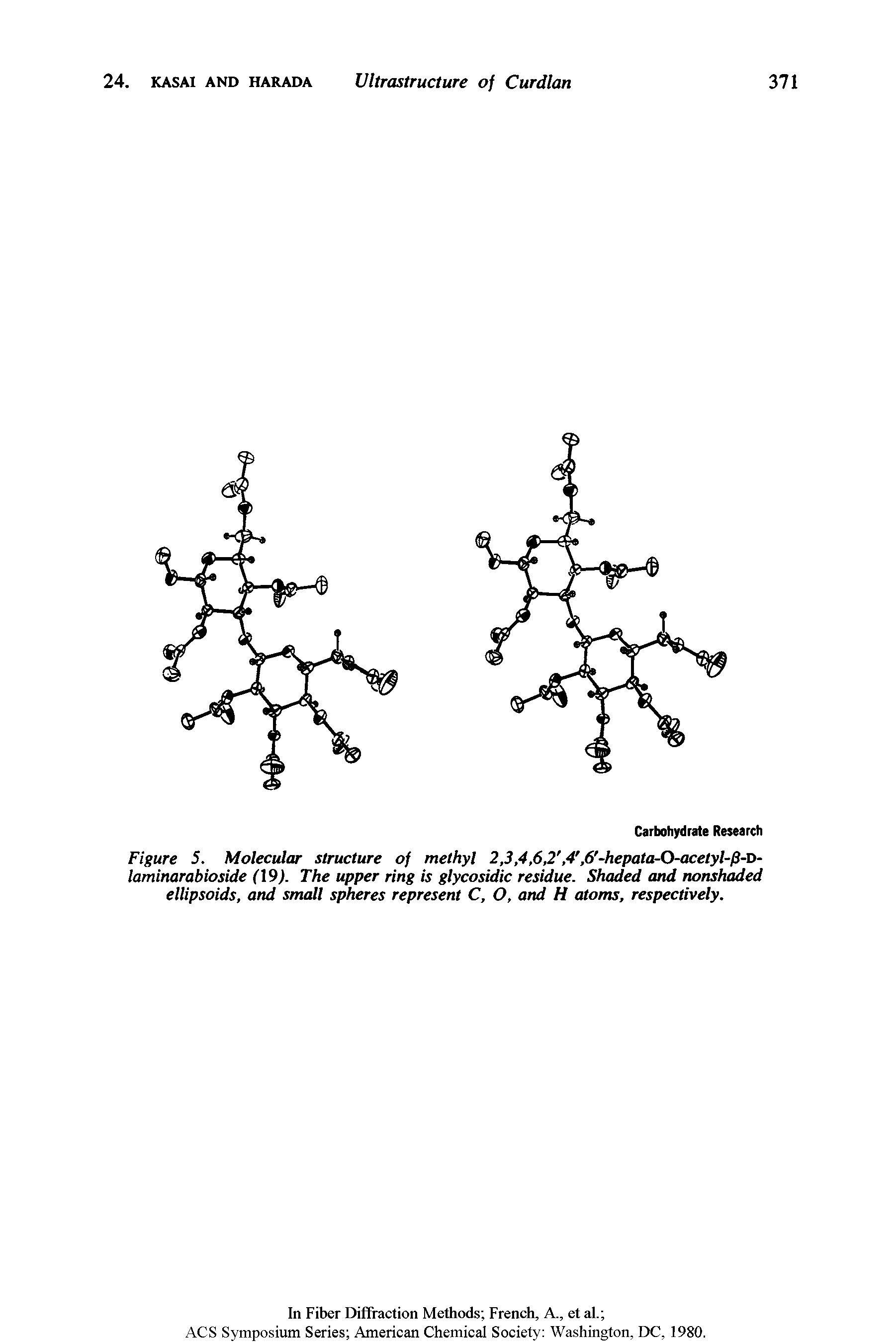 Figure 5. Molecular structure of methyl 2,3,4,6,2, 4, 6 -hepata-0-acetyl-fS-l>-laminarabioside (19). The upper ring is glycosidic residue. Shaded and nonshaded ellipsoids, and small spheres represent C, O, and H atoms, respectively.