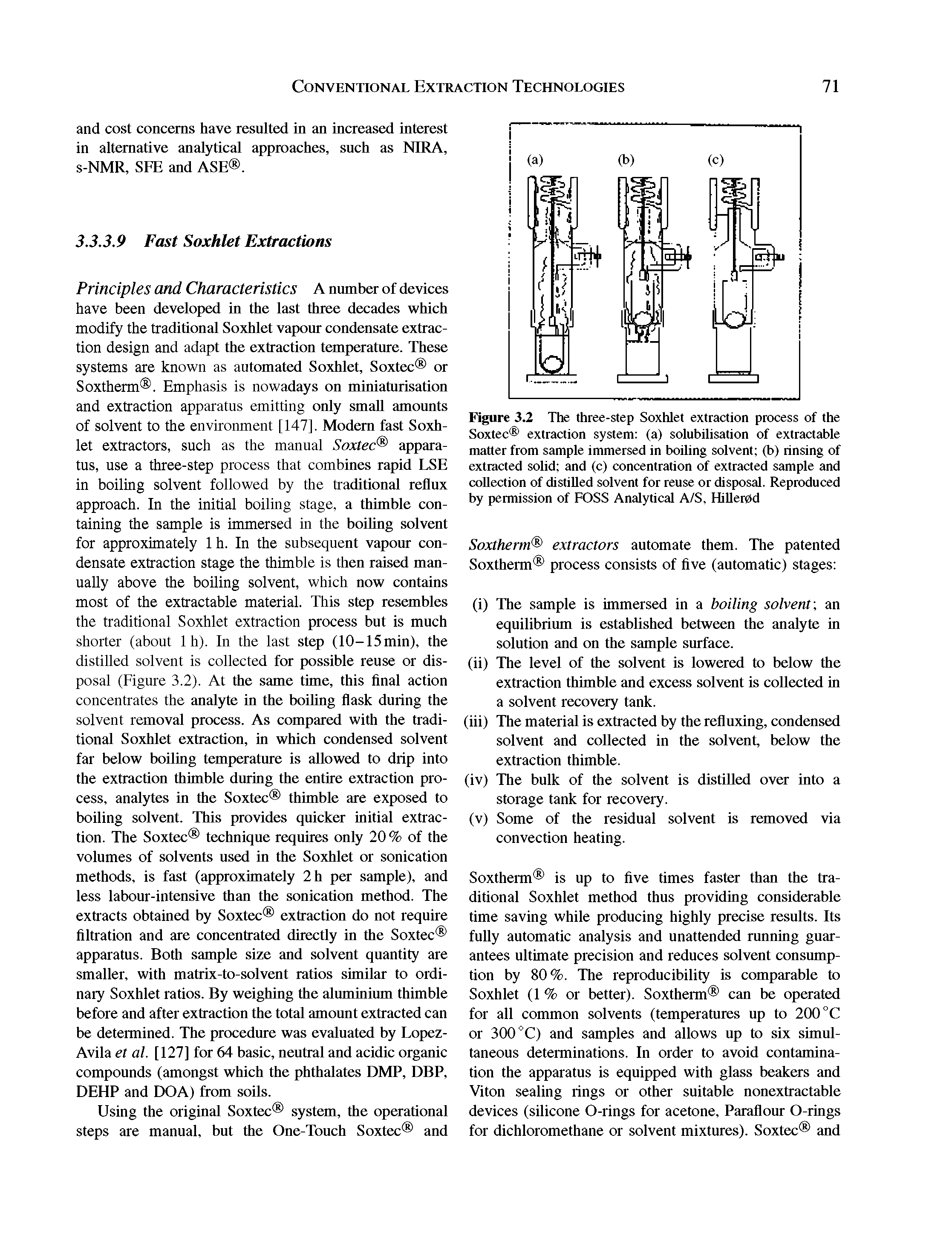 Figure 3.2 The three-step Soxhlet extraction process of the Soxtec extraction system (a) solubilisation of extractable matter from sample immersed in boiling solvent (b) rinsing of extracted solid and (c) concentration of extracted sample and collection of distilled solvent for reuse or disposal. Reproduced by permission of FOSS Analytical A/S, Hillerdd...