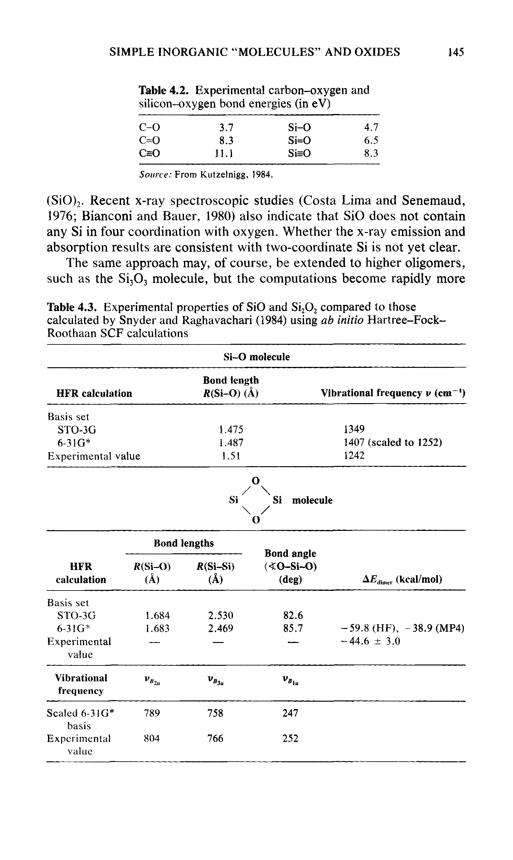 Table 4.3. Experimental properties of SiO and Si Oj compared to those calculated by Snyder and Raghavachari (1984) using ab initio Hartree-Fock-Roothaan SCF calculations...