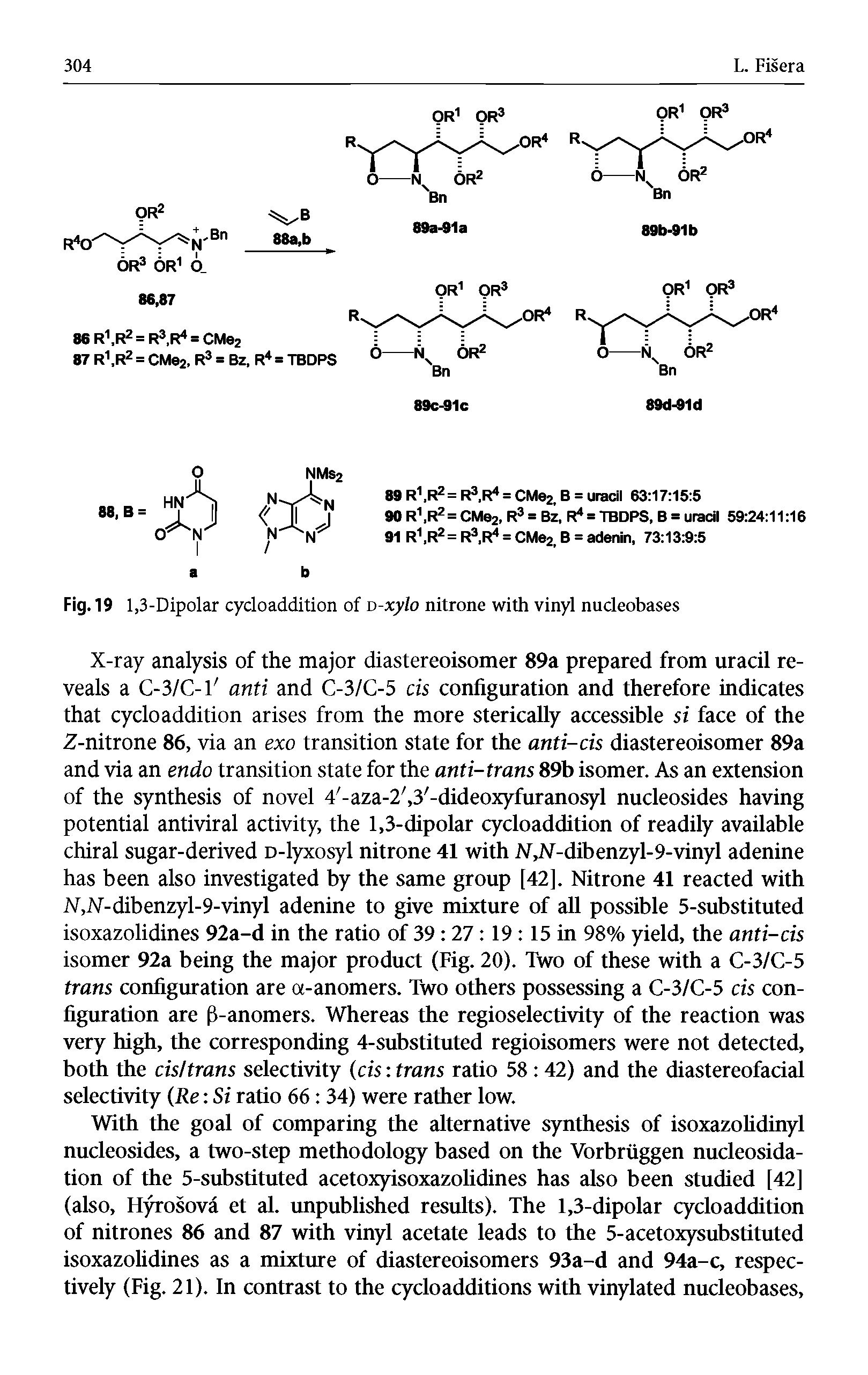 Fig. 19 1,3-Dipolar cydoaddition of o-xylo nitrone with vinyl nudeobases...